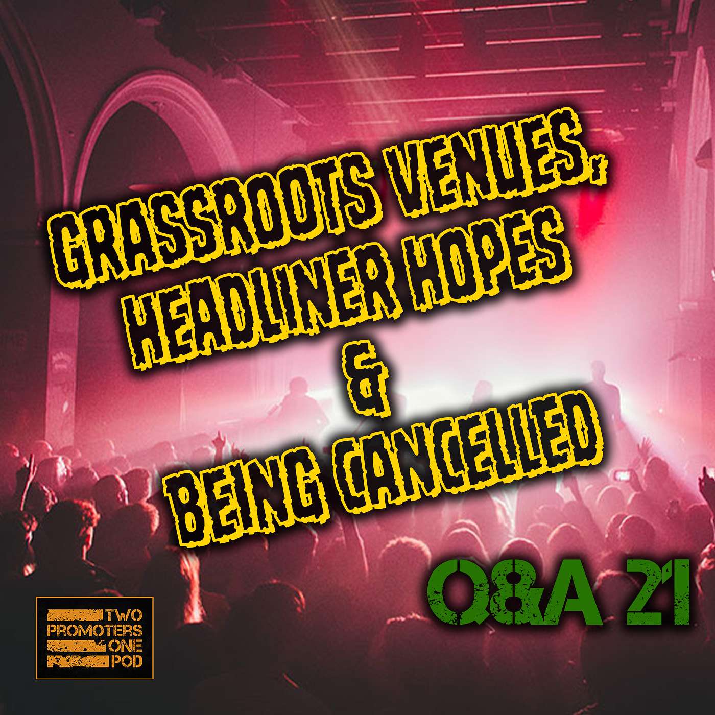 Grassroots Venues, Headliner Hopes and Being Cancelled… Q&A #21