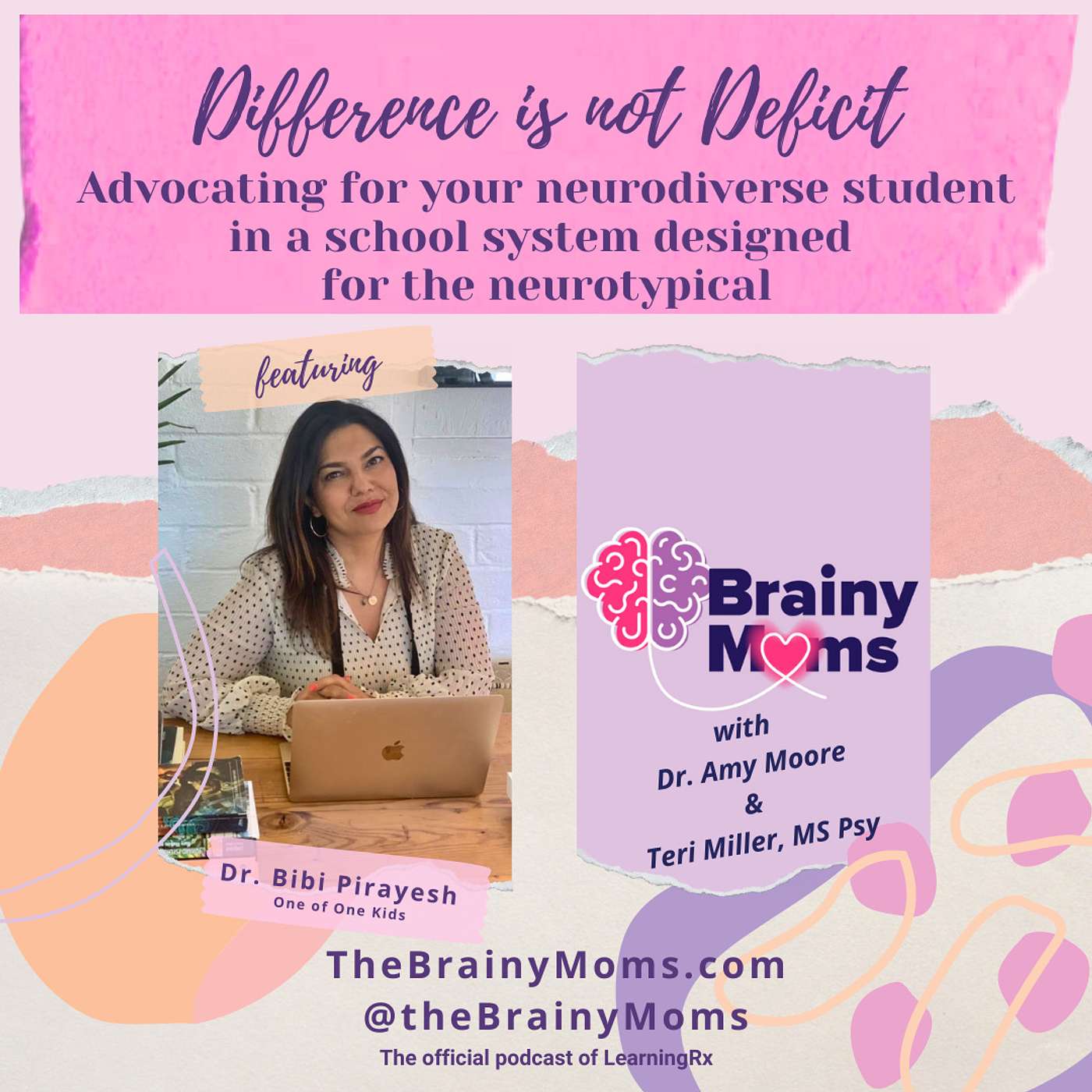 Advocating for your neurodiverse student in a school system designed for the neurotypical with guest Dr. Bibi Pirayesh