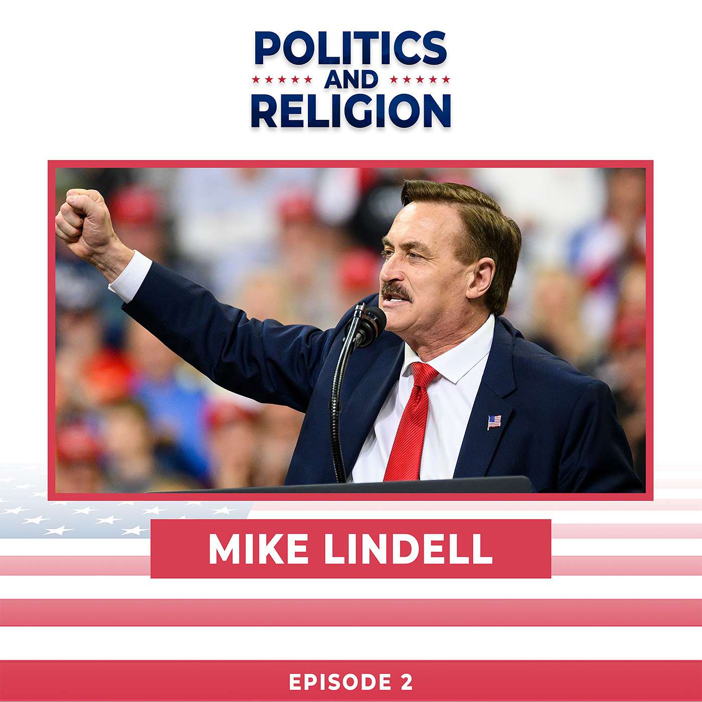 Politics, Religion, and MyPillow: Mike Lindell Discusses Controversies, Charities, and Election Integrity