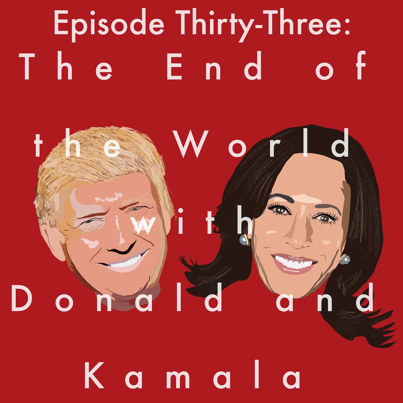 33: The End of the World with Donald and Kamala episode artwork