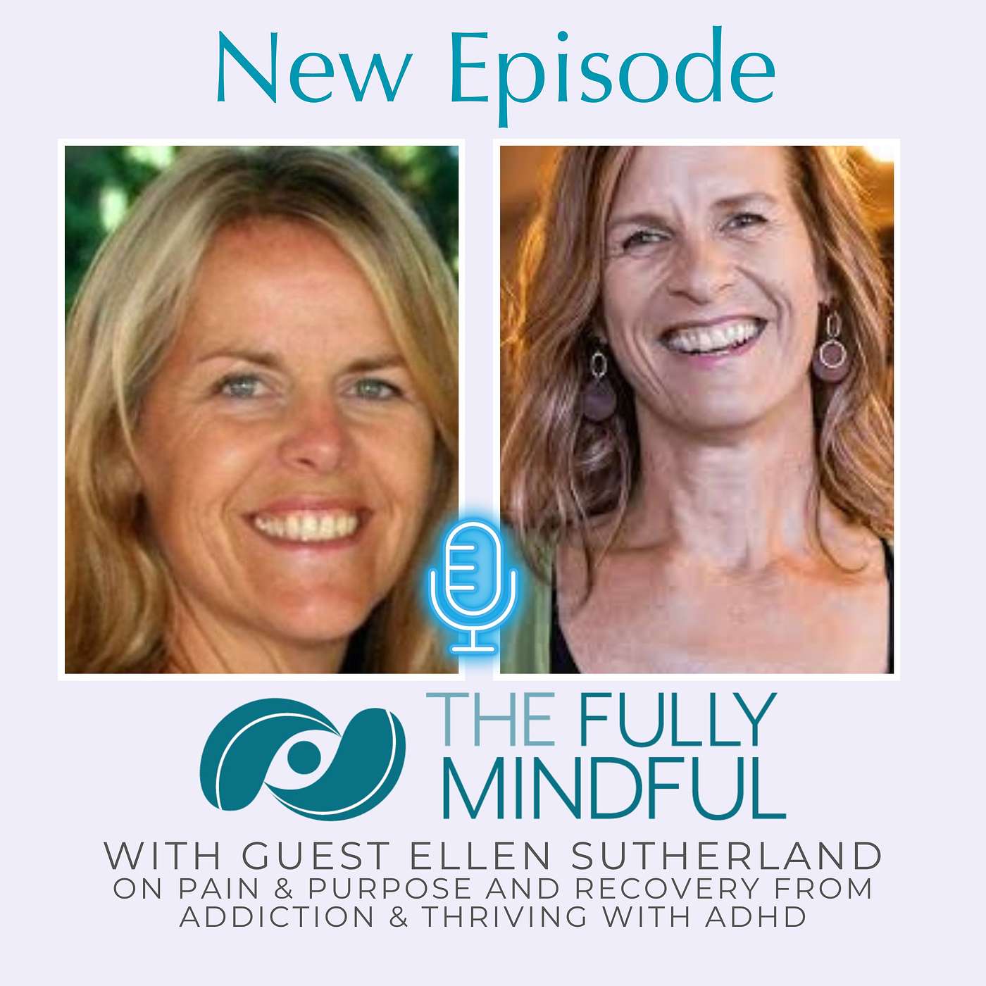 From Pain to Purpose: Ellen Sutherland’s Story of Addiction, ADHD, and Long-Term Recovery