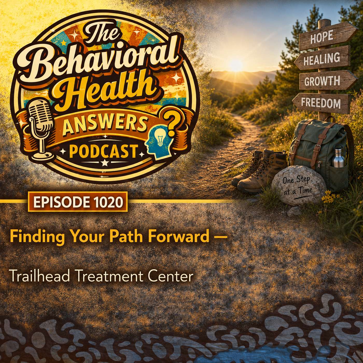 Episode 1020: Finding Your Path Forward | Trailhead Treatment Center episode artwork