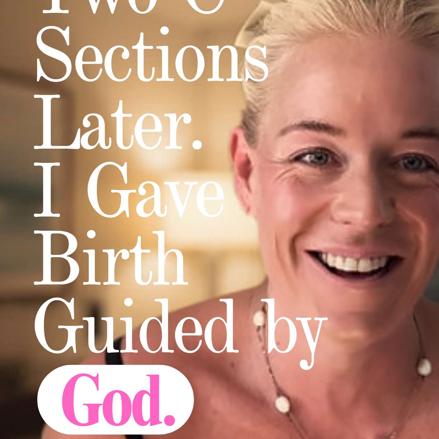 Episode 36: Two C-Sections Later. I Gave Birth Guided by God.