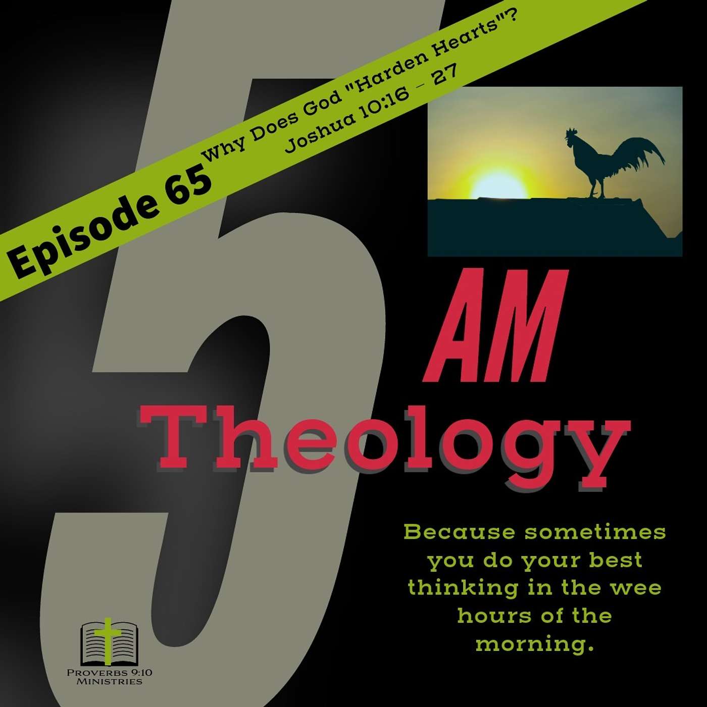 Episode 65 - Why Does God Harden Hearts? - Joshua 10