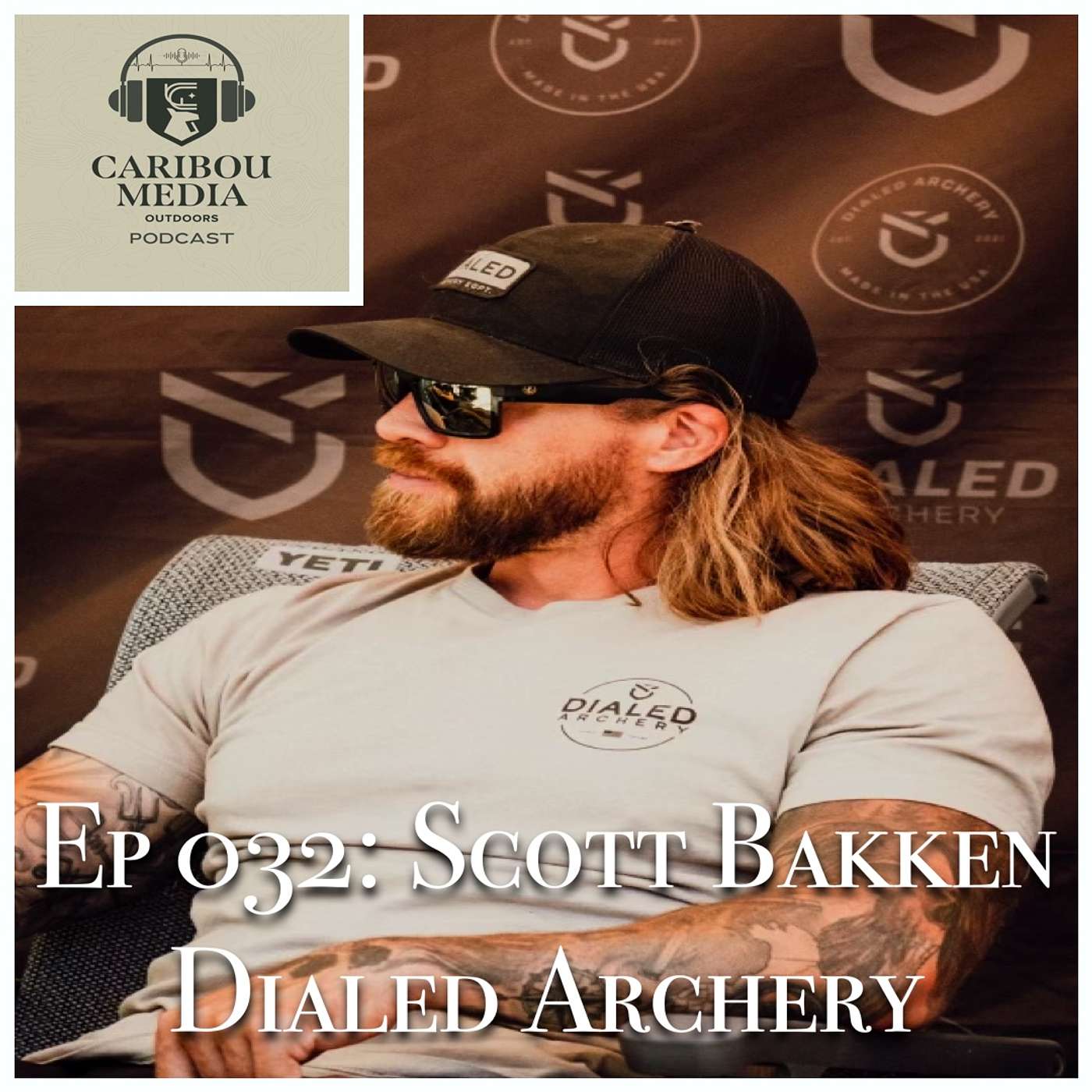 Ep 032: Scott Bakken | Chief Operating Officer and Part Owner of Dialed Archery