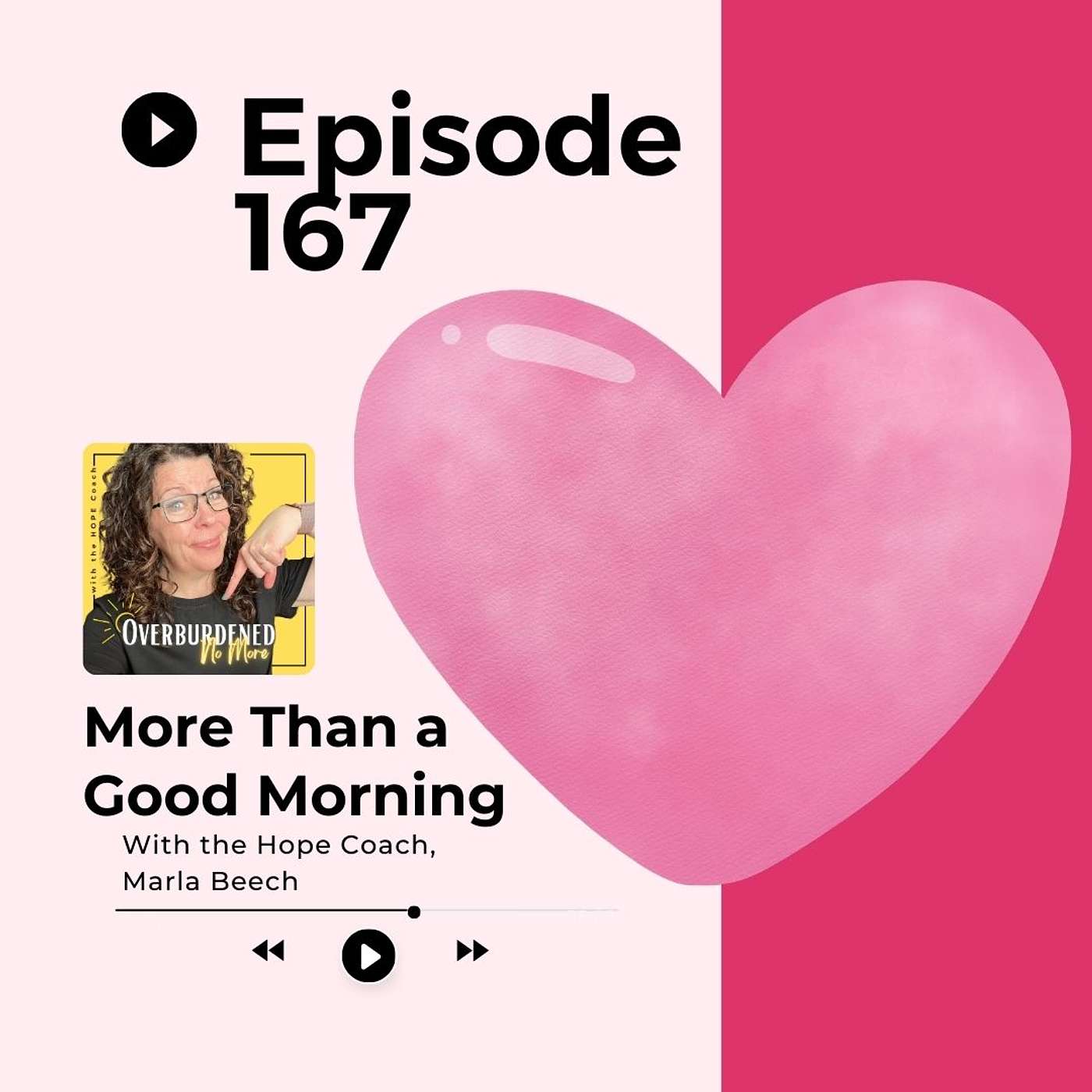 Ep 167: More Than a Good Morning