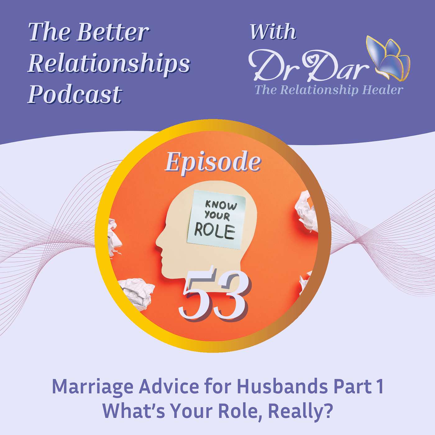 Ep53 Marriage Advice for Husbands Part 1 - Keys to a balanced and loving partnership