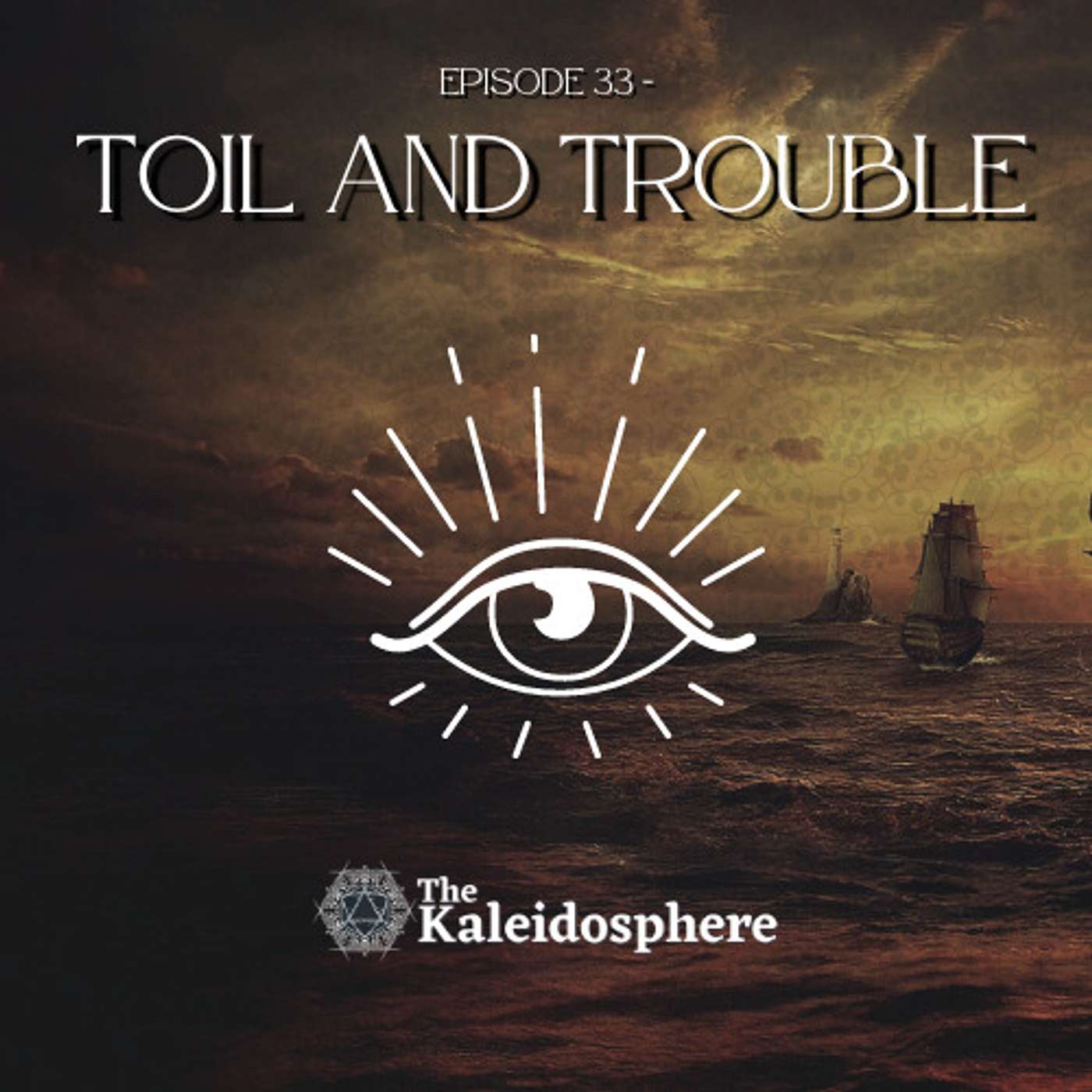 Episode 33: Toil and Trouble