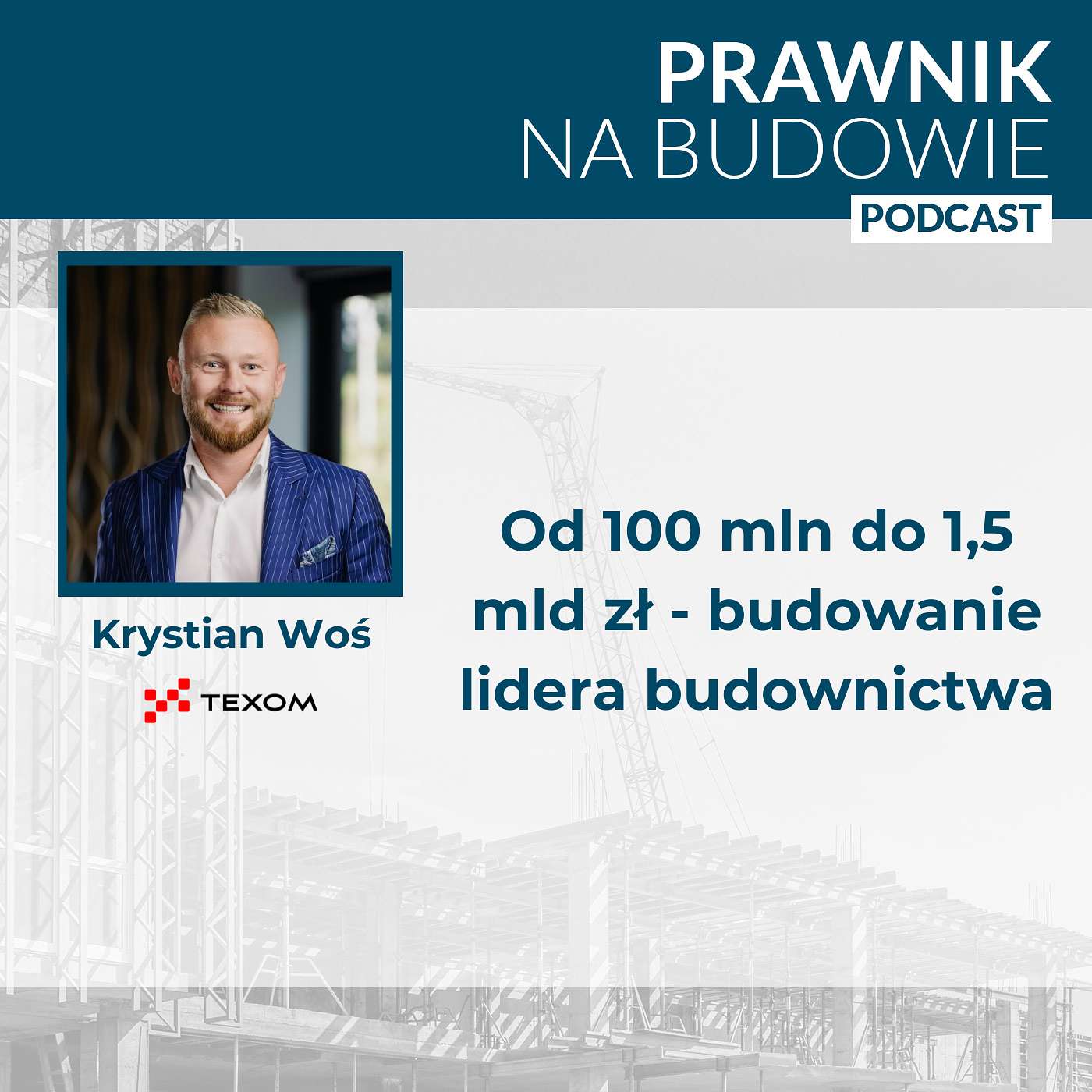 Od 100 mln do 1,5 mld zł - budowanie lidera budownictwa #264 episode artwork
