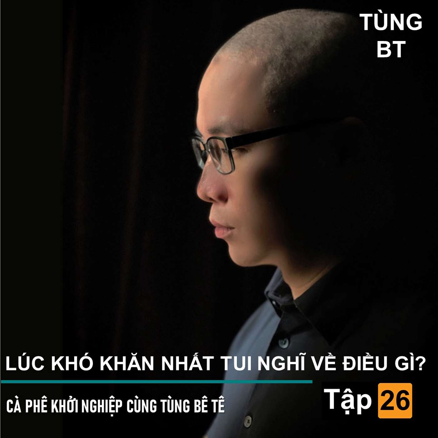 # - 26 Lúc khó khăn nhất tui nghĩ về điều gì? episode artwork