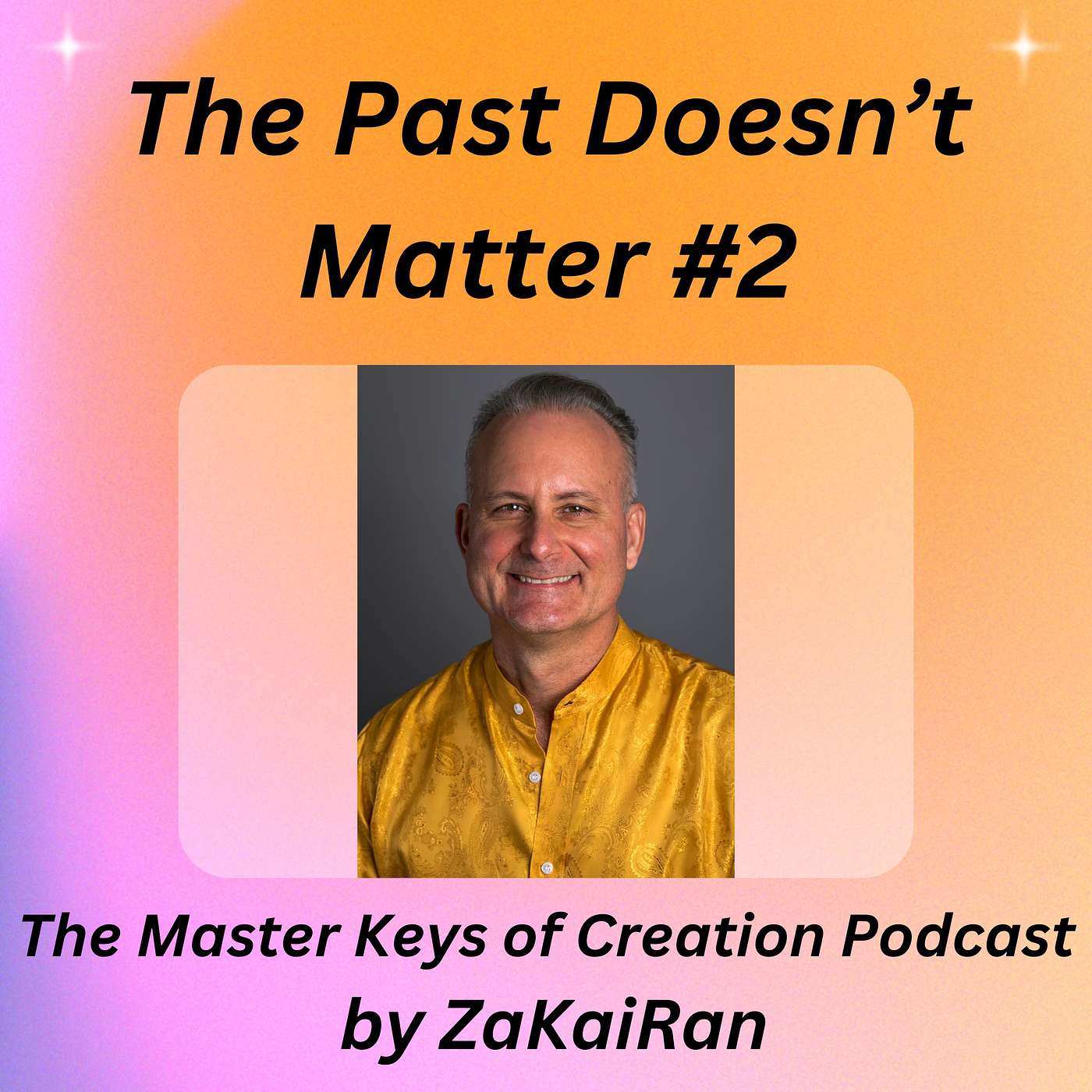 The Past Doesn’t Matter #2 - Your Power is in your Now! episode artwork