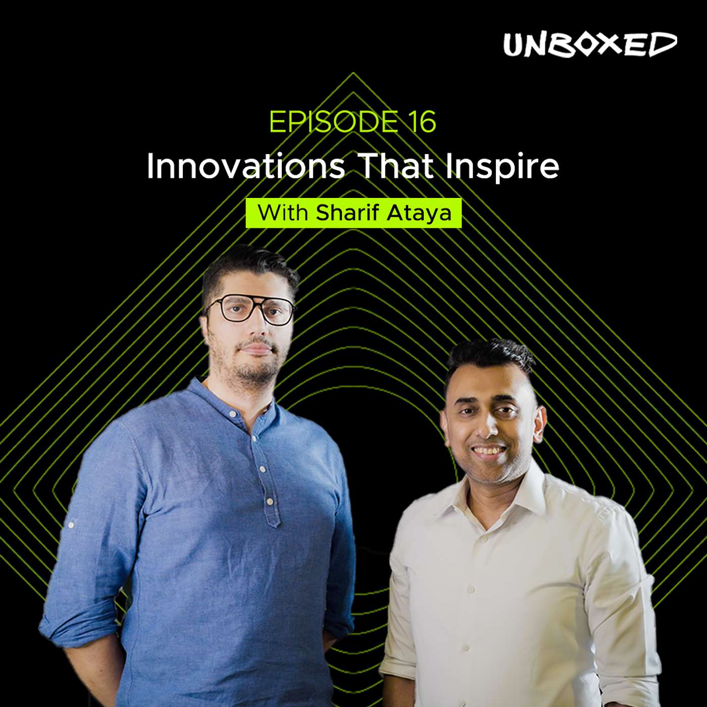 Innovations That Inspire with Sharif Ataya | Episode 16 | Season 1 | Unboxed With AJ
