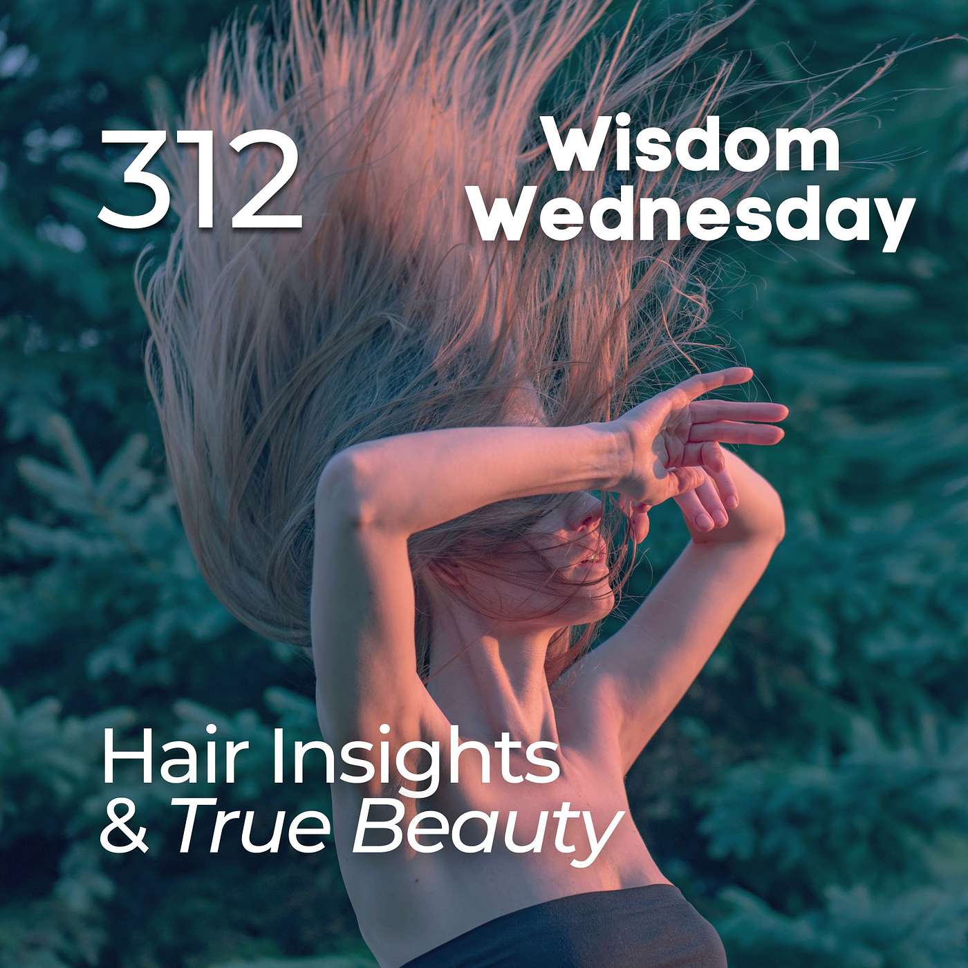 #312 | WW - Hair Insight & True Beauty