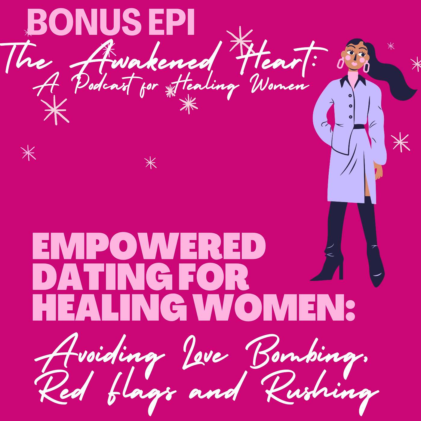 BONUS EPI: Empowered Dating Rules: Avoiding Love Bombing, Red Flags and Rushing Intimacy episode artwork