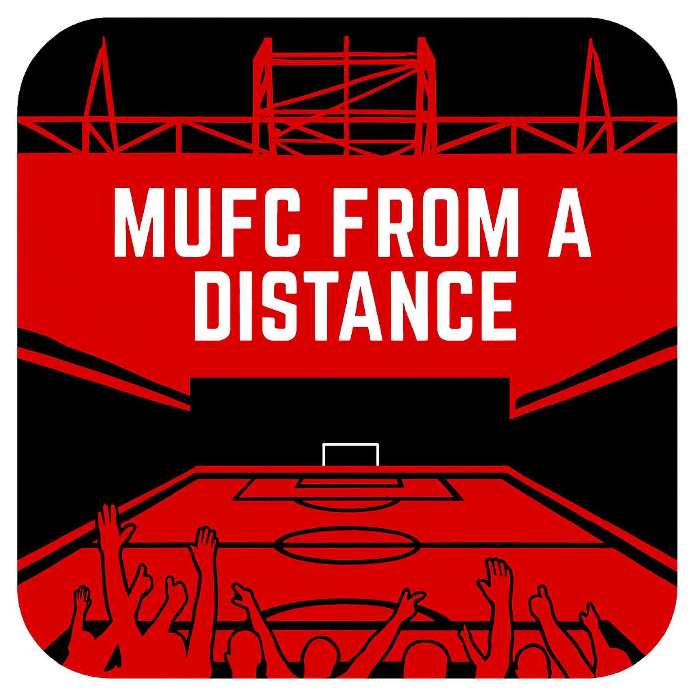 MUFC from a Distance podcast artwork