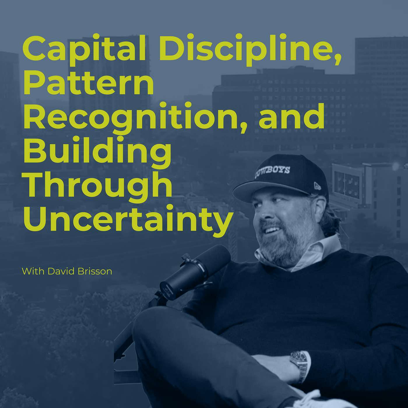 Decision Points E91 – David Brisson: Capital Discipline, Pattern Recognition, and Building Through Uncertainty