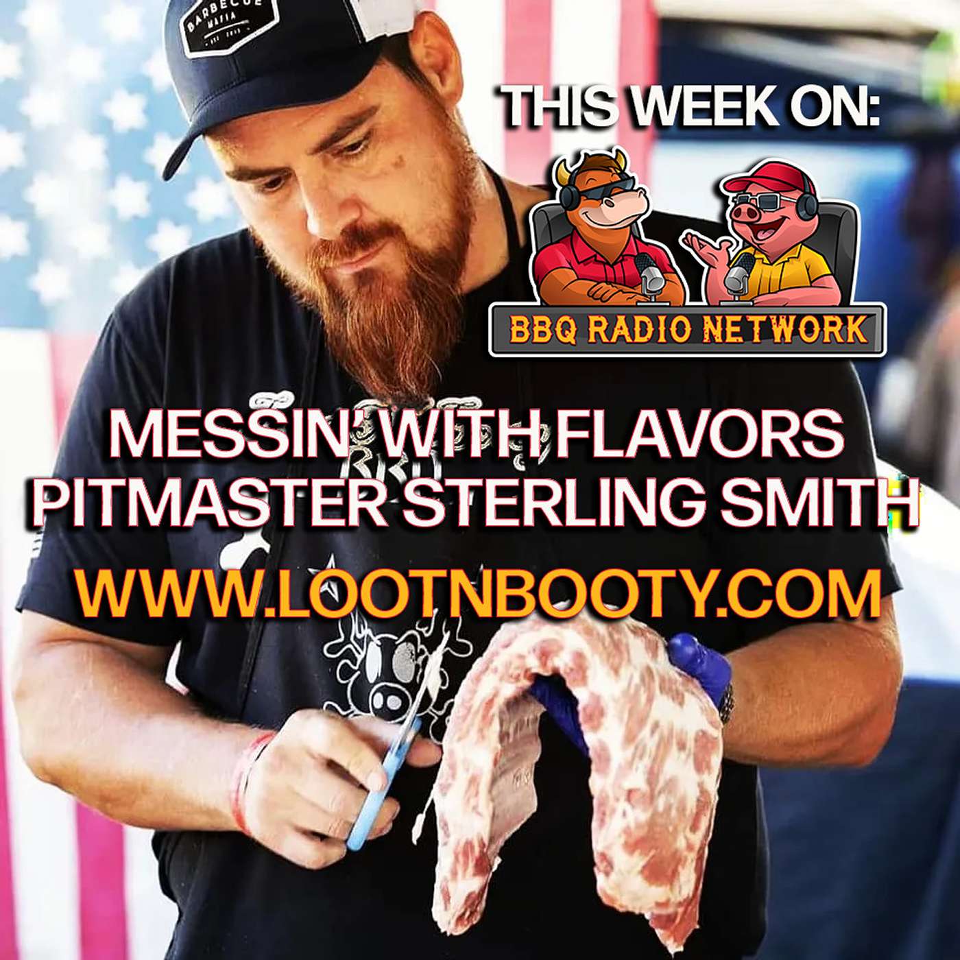 FLAVOR EXPERIMENTING with STERLING SMITH of LOOT N BOOTY on BBQ RADIO NETWORK