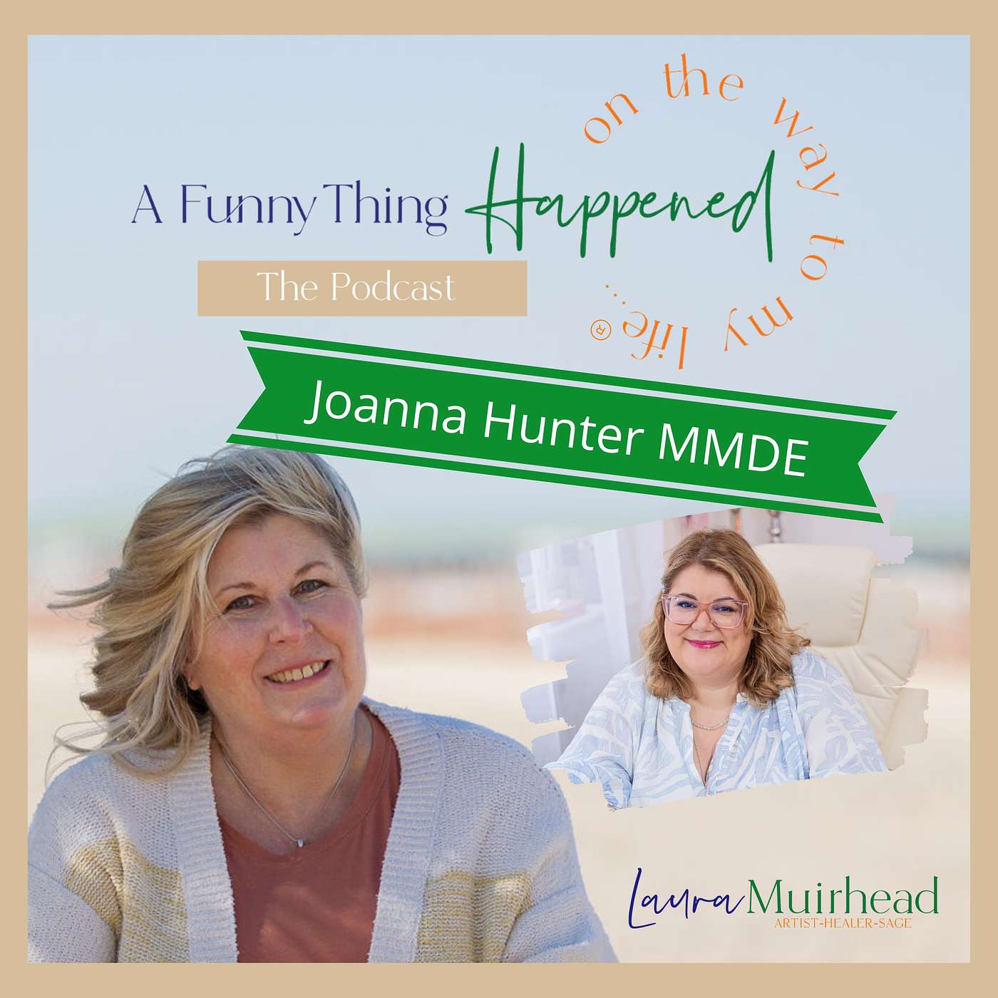 A Funny Thing Happened On The Way To My Life® with Laura Muirhead