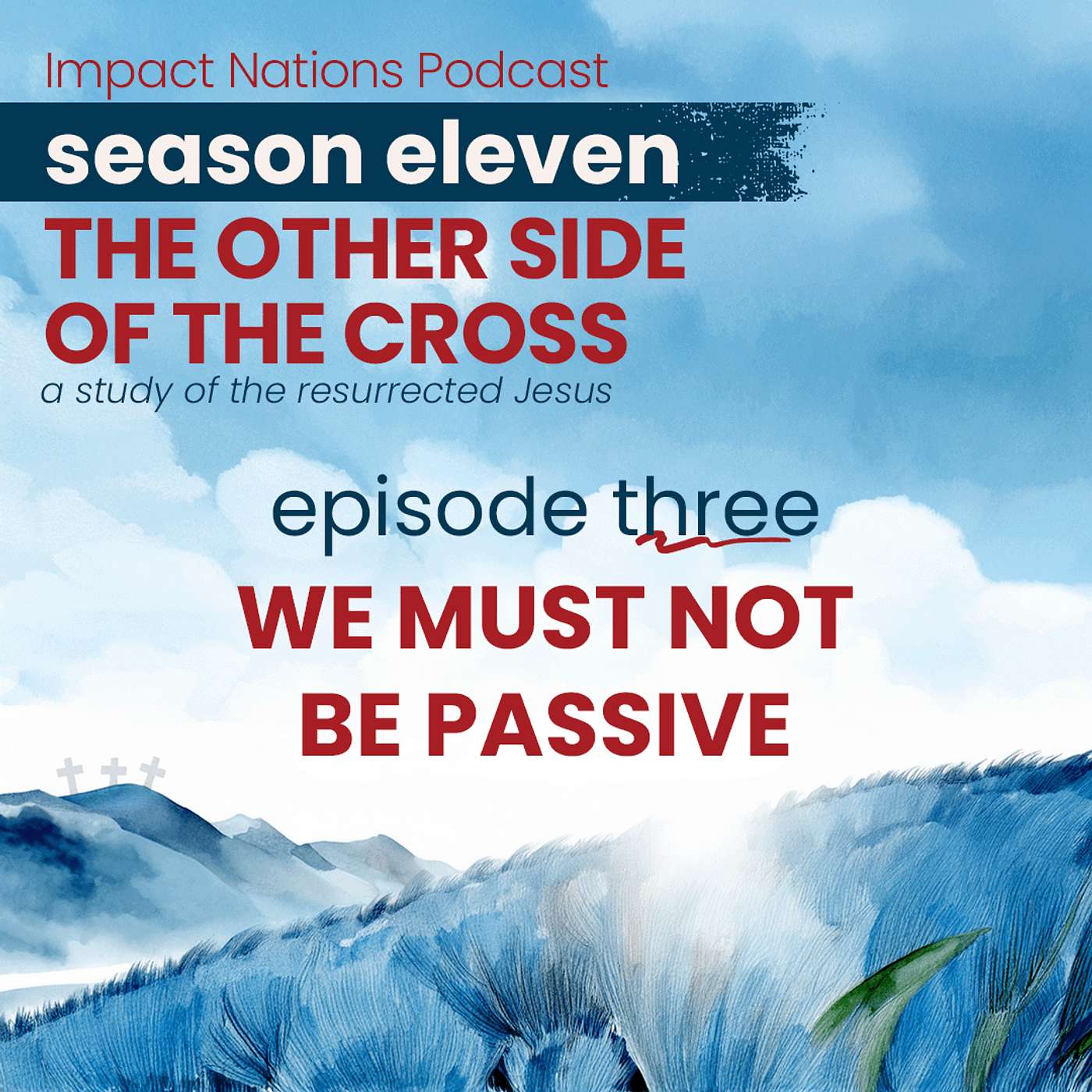 11-3 - The Other Side of the Cross: We Must Not Be Passive