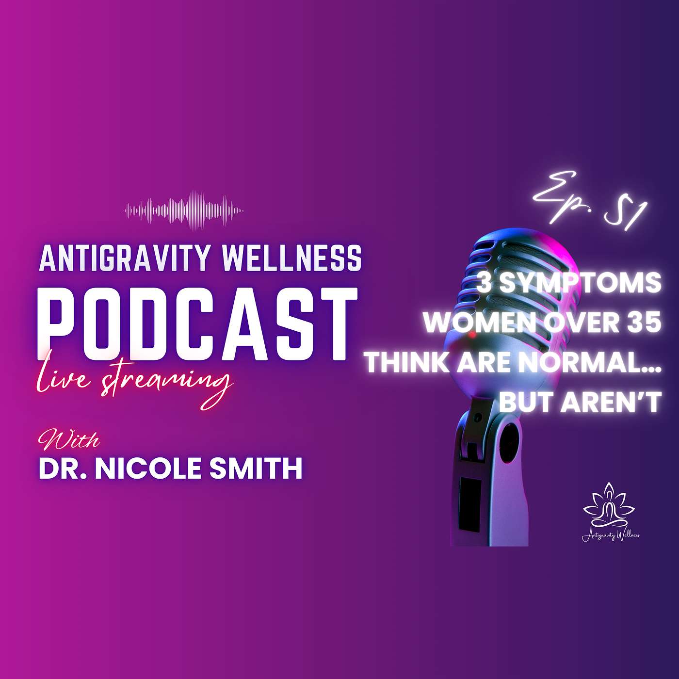 Episode #51 - 3 Symptoms Women Over 35 Think Are Normal… But Aren’t episode artwork