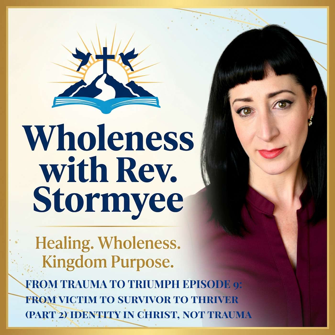 Episode 9 – “From Victim to Survivor to Thriver (Part 2): Identity in Christ, Not Trauma” episode artwork