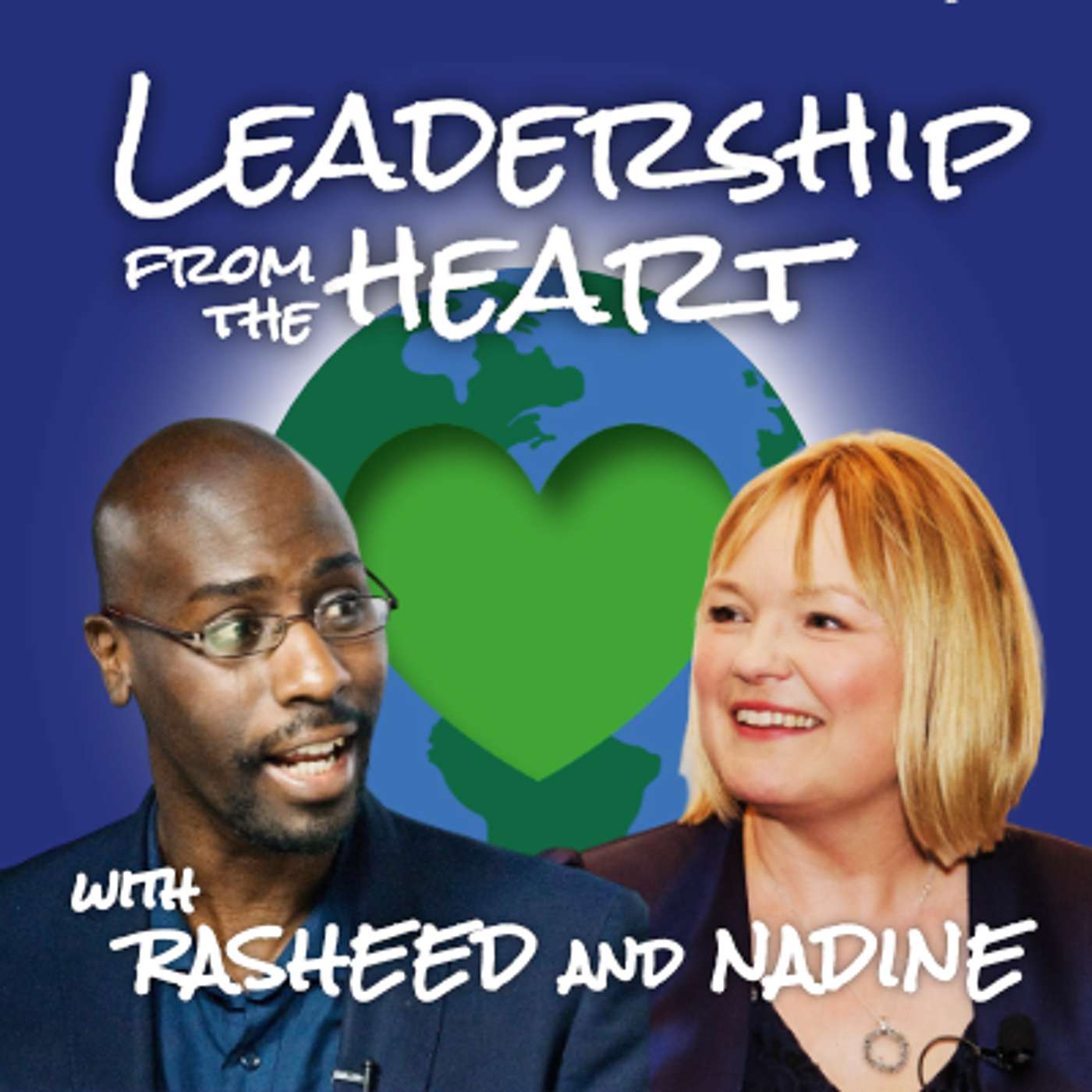Leadership from the Heart with Rasheed Ogunlaru and Nadine Dereza 