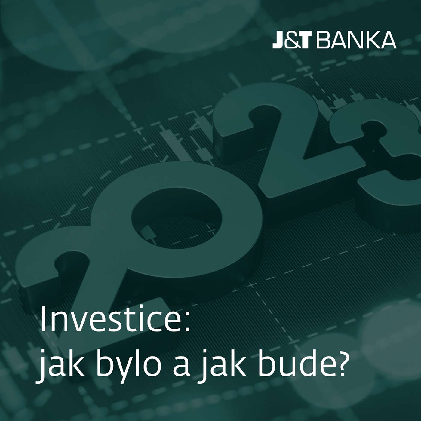 J&T BANKA Talks: Investice: jak bylo a jak bude? episode artwork