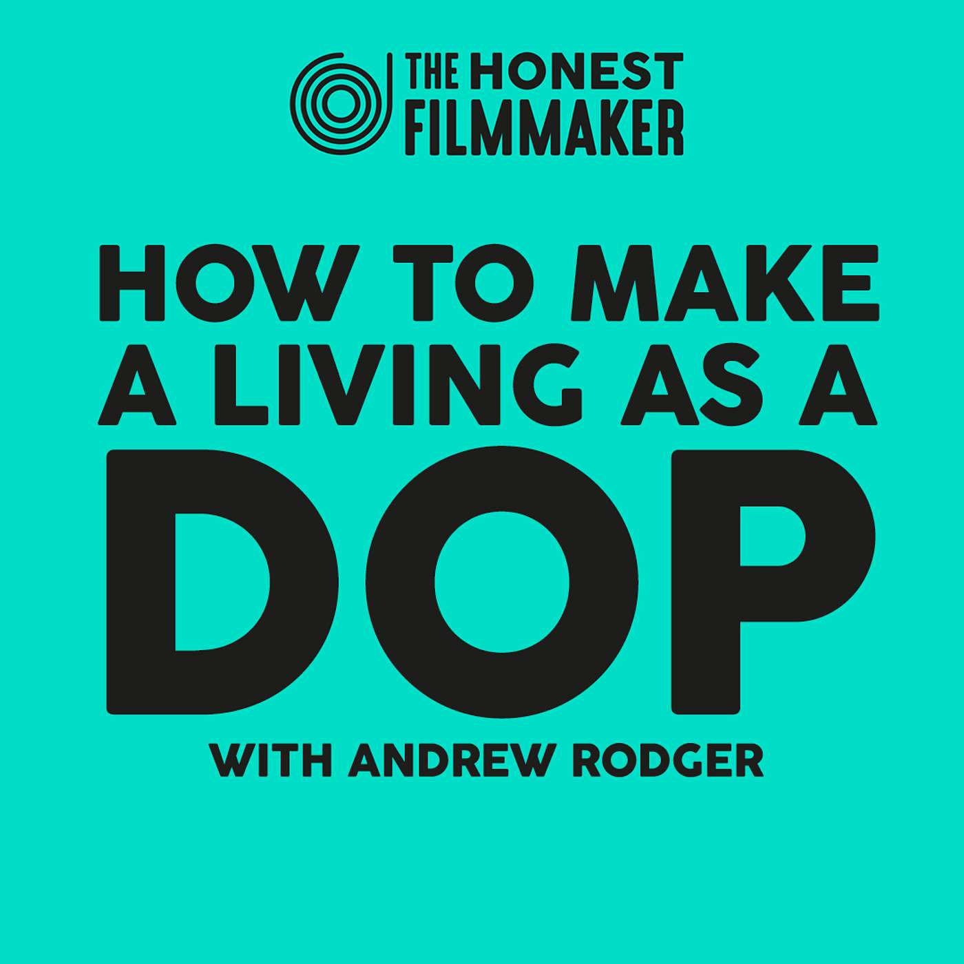 How to Make a Living as a DOP - Director of Photography with Andrew Rodger episode artwork