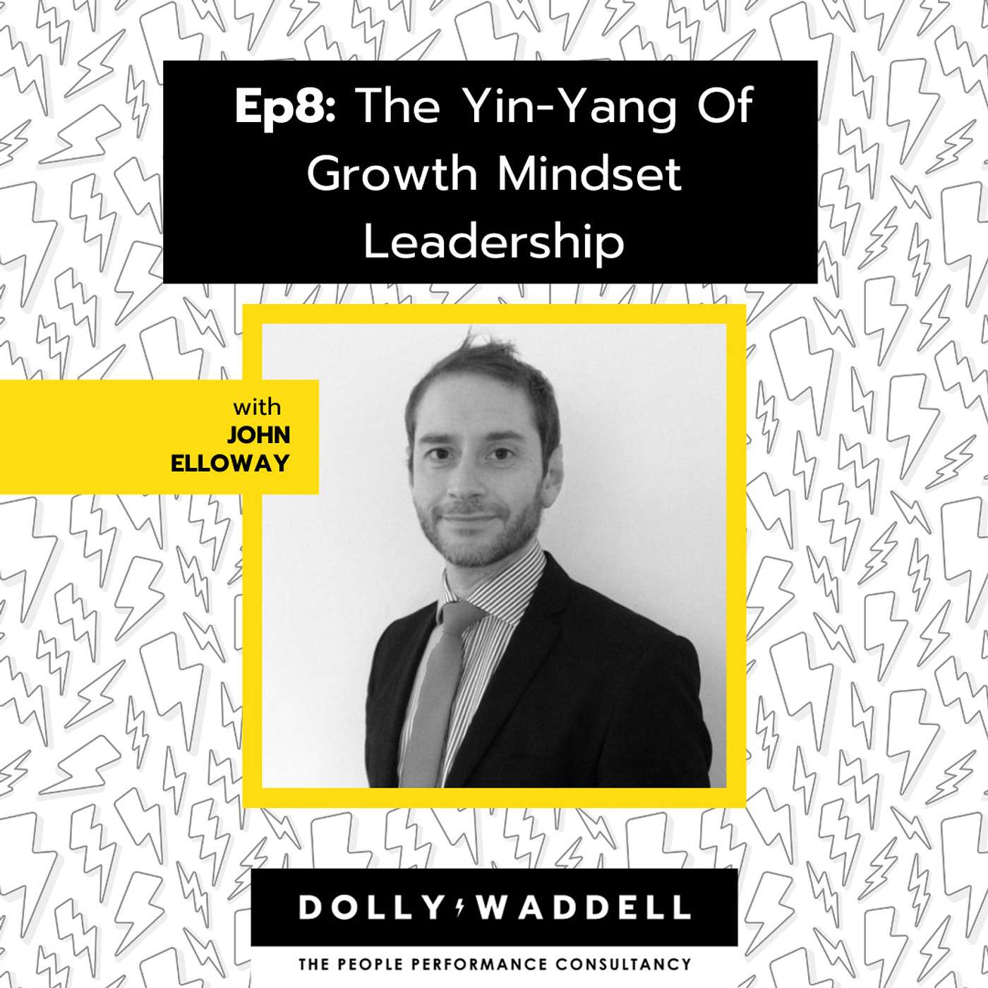 Ep8: The Yin-Yang Of Growth Mindset Leadership with John Elloway