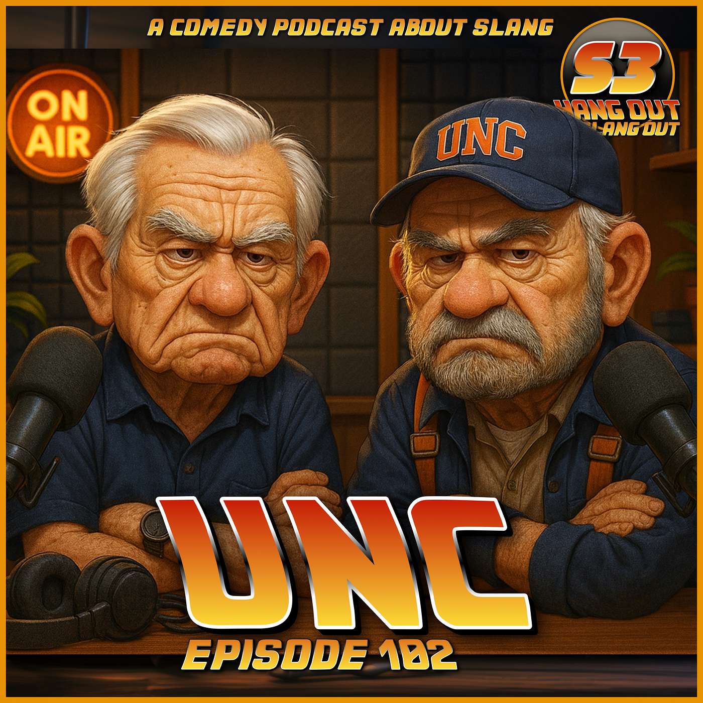 Unc - 102 - Hang Out With Your Slang Out Podcast episode artwork