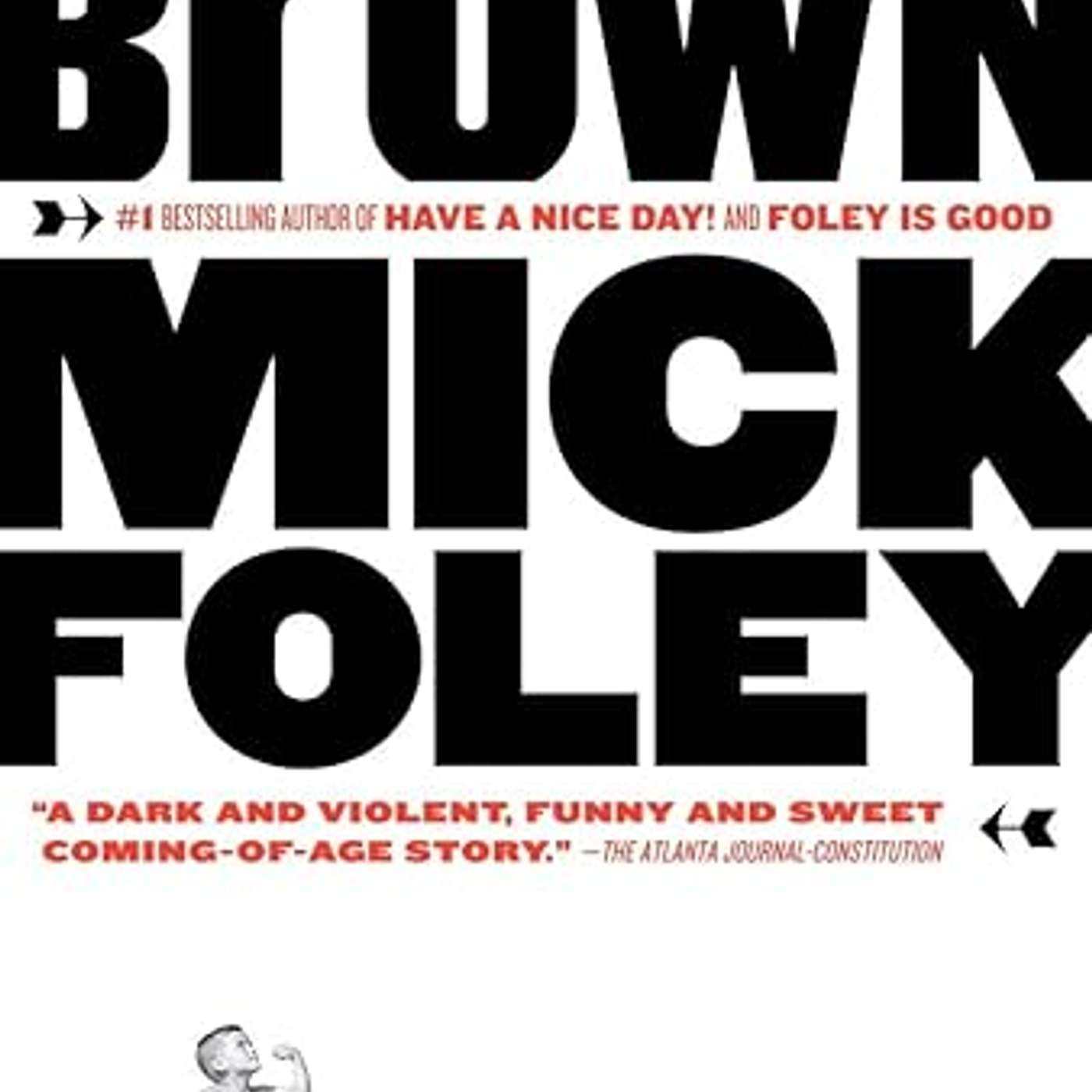 105 - Our Own Personal Battle of Antietam (Tietam Brown by Mick Foley Part 3)