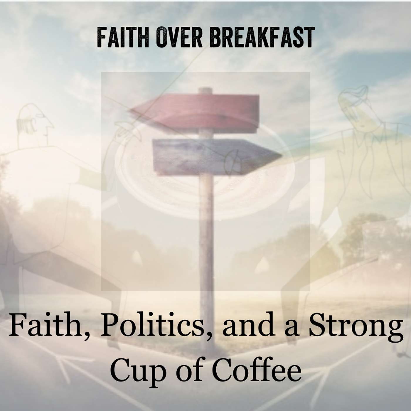 #5045 Faith, Politics, and a Strong Cup of Coffee