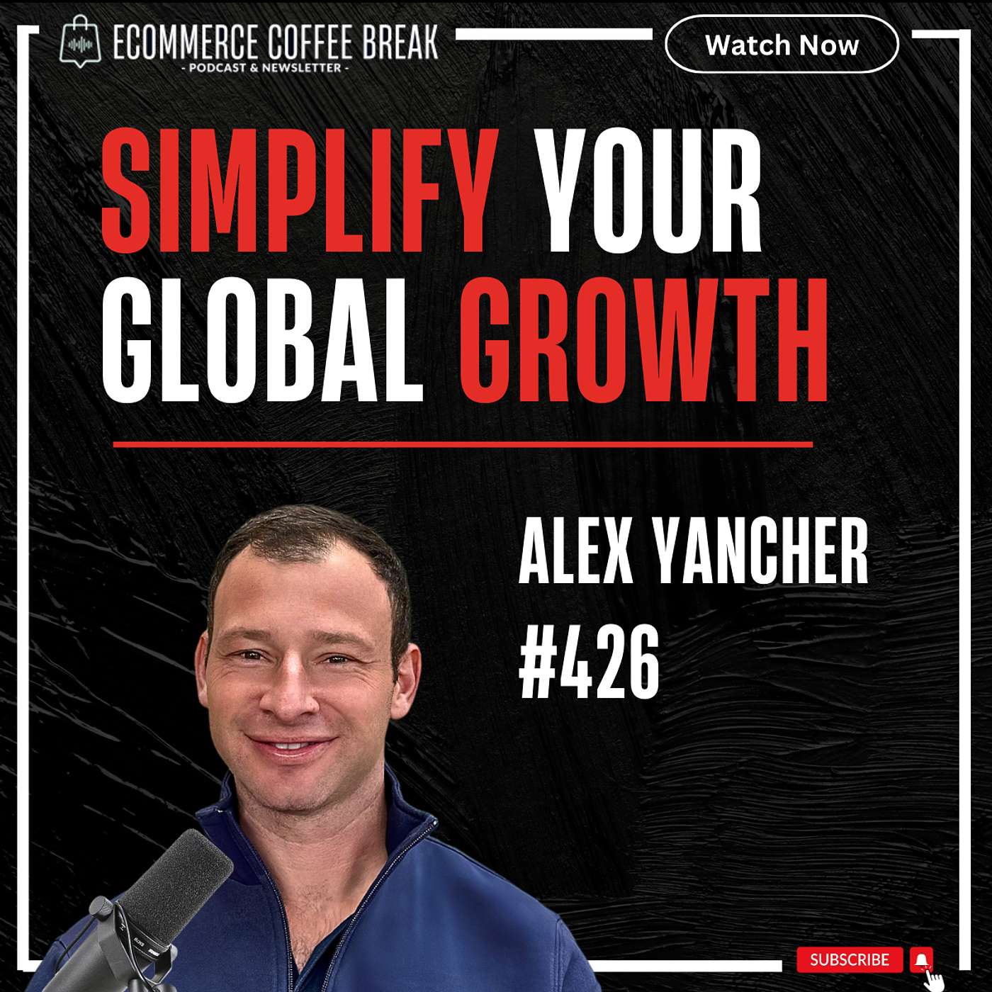 How To Scale Your DTC Business Globally — Alex Yancher | What Blocks Brands From Going Global, What VAT-ready Pricing Looks Like, Tariffs, Taxes & Localization, Why $1 Orders Trigger Duties, Why Duties Transparency Matters (#426)