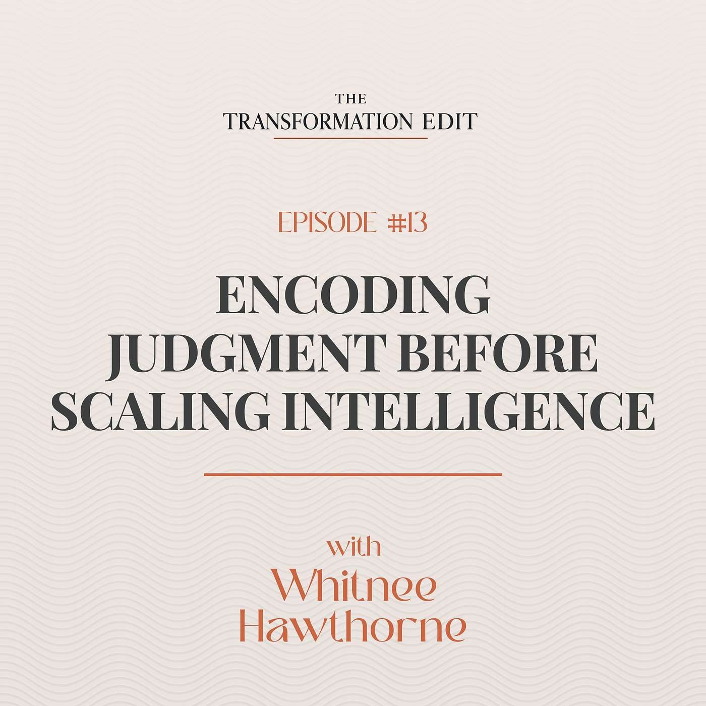 Episode 13: Encoding Judgment Before Scaling Intelligence episode artwork