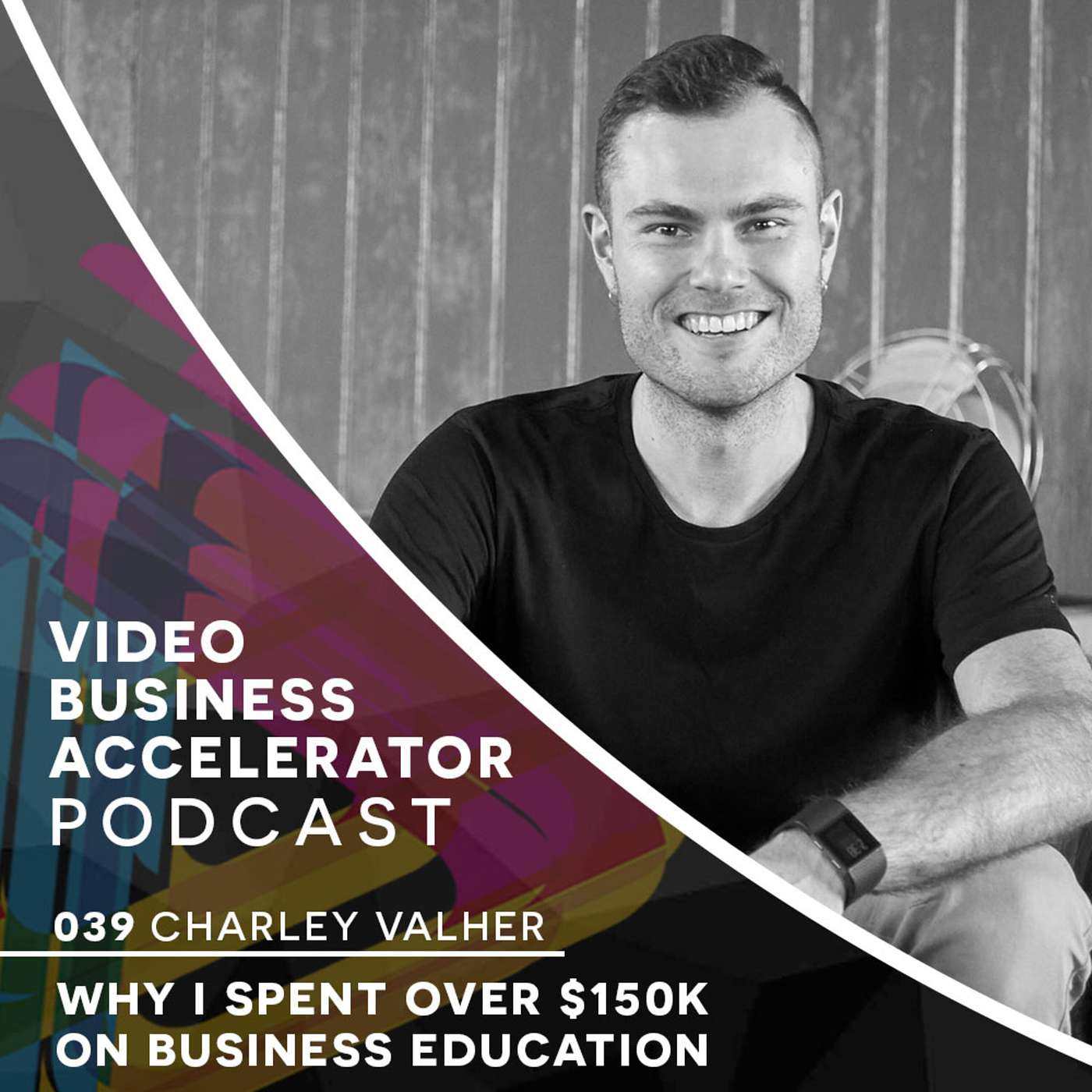 Why I've spent over $150k on business education with Charley Valher episode artwork