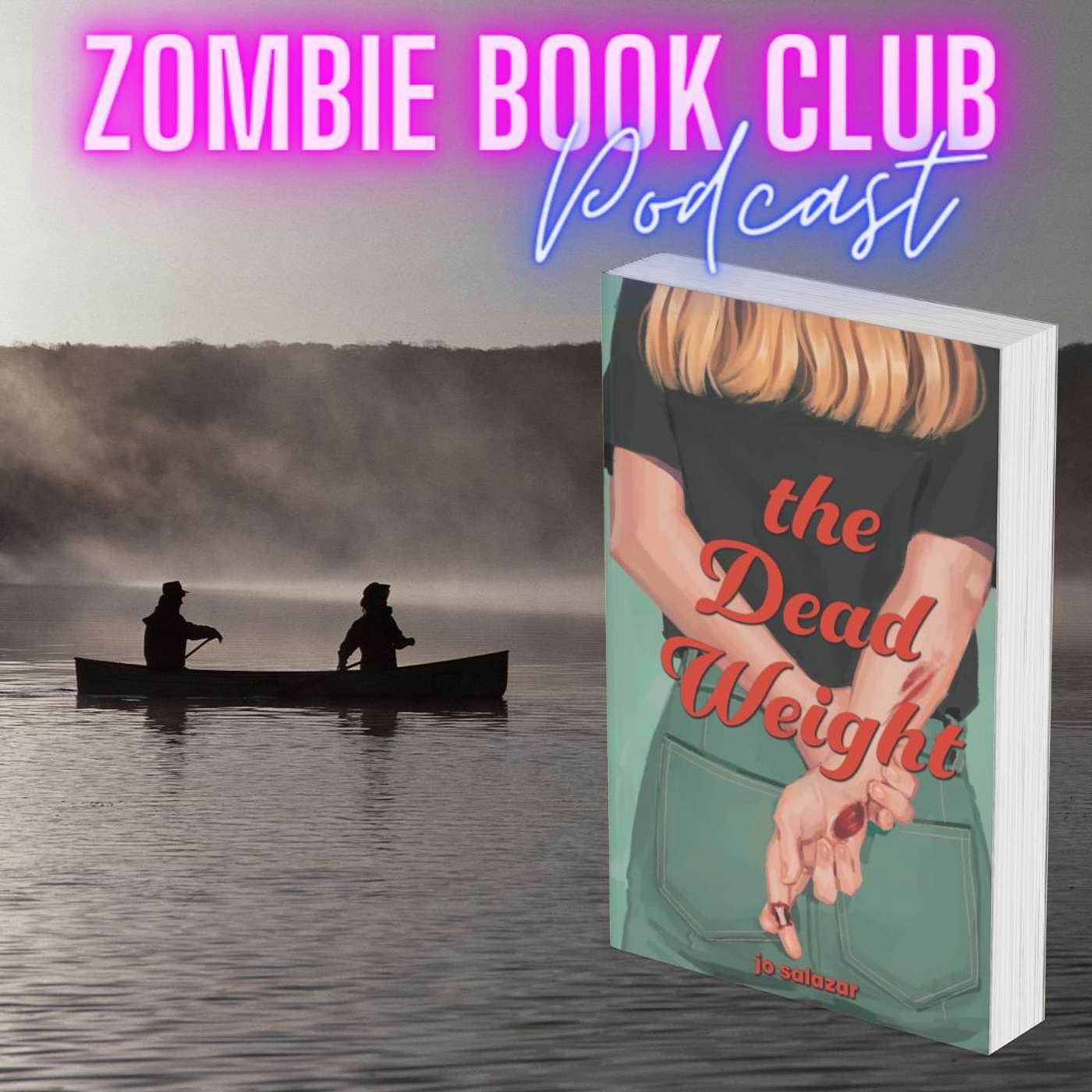 "The Dead Weight" with special guest Jo Salazar | Zombie Book Club Ep 57