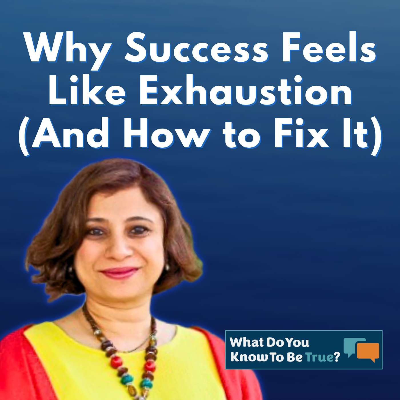 What Do You Know To Be True?