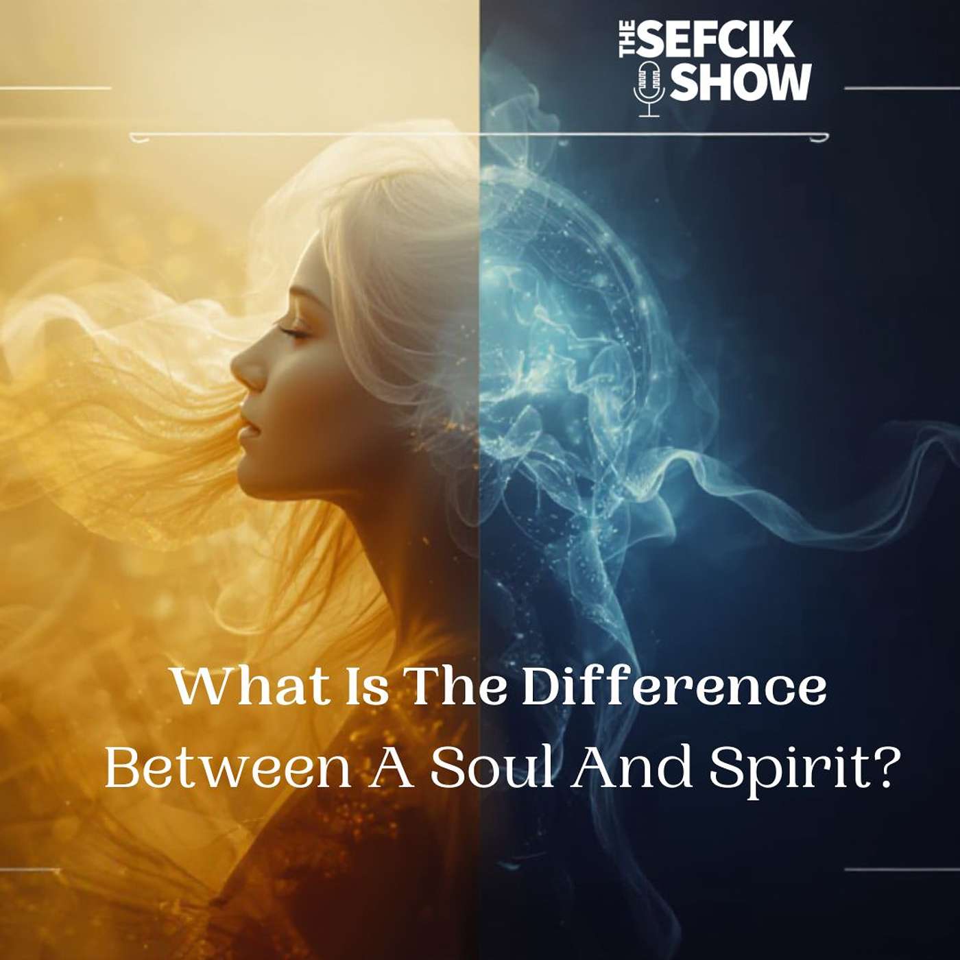 What Is The Difference Between A Soul And Spirit episode artwork