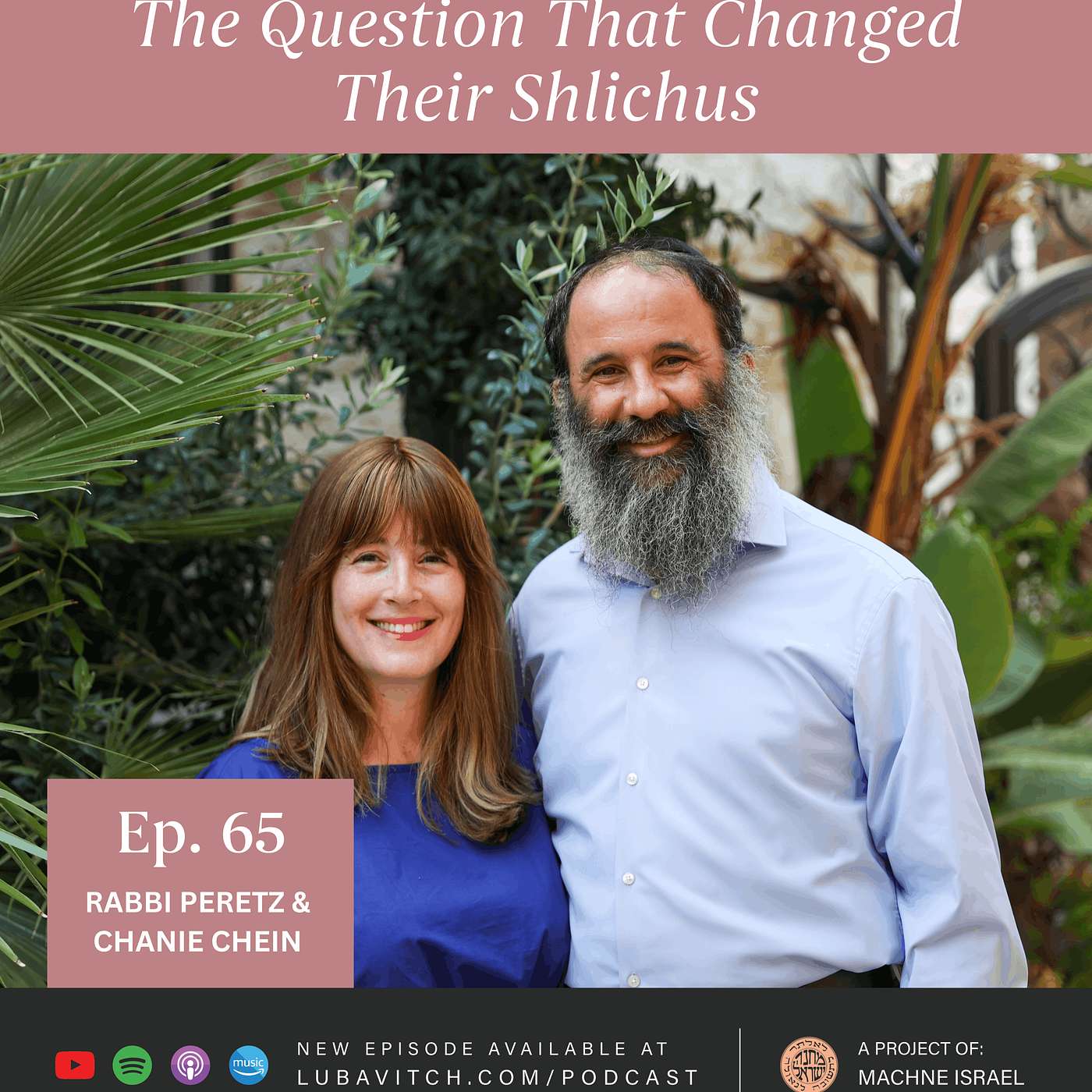 The Question That Changed Their Shlichus: Rabbi Peretz & Chanie Chein