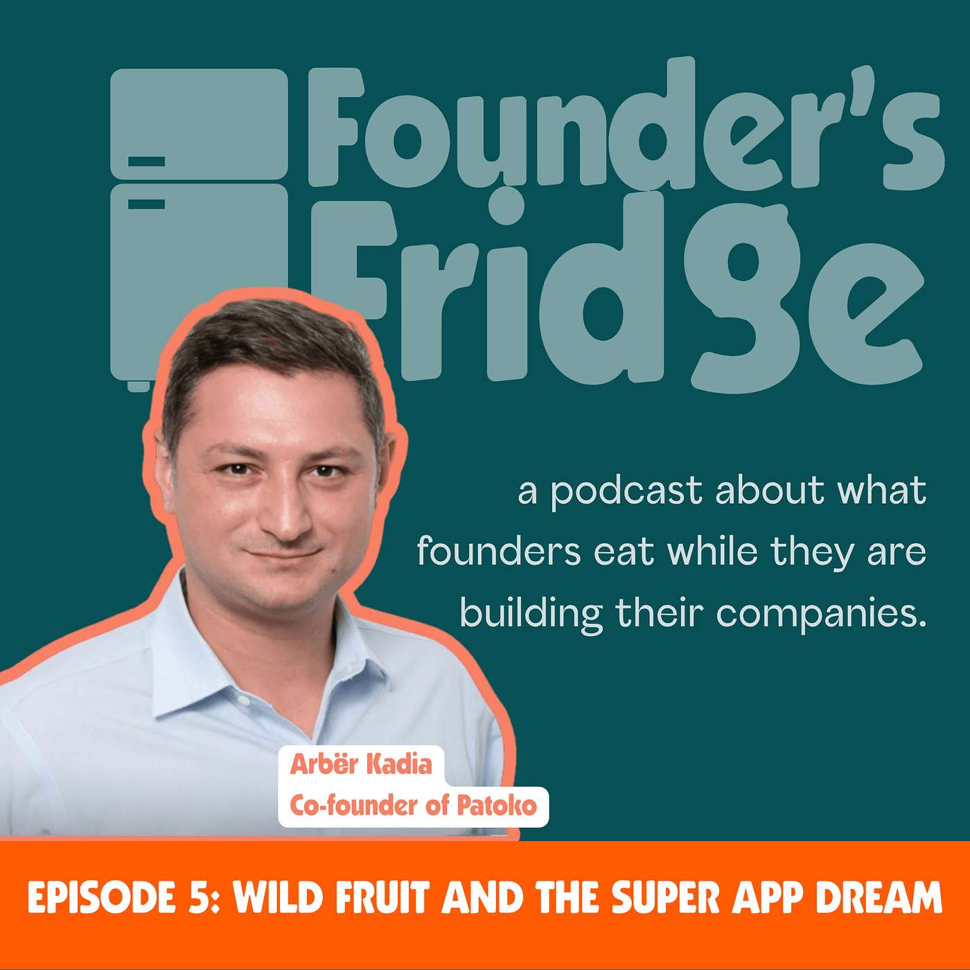 Episode 5: Wild Fruit and the Super App Dream with Arbër Kadia, Co-founder of Patoko