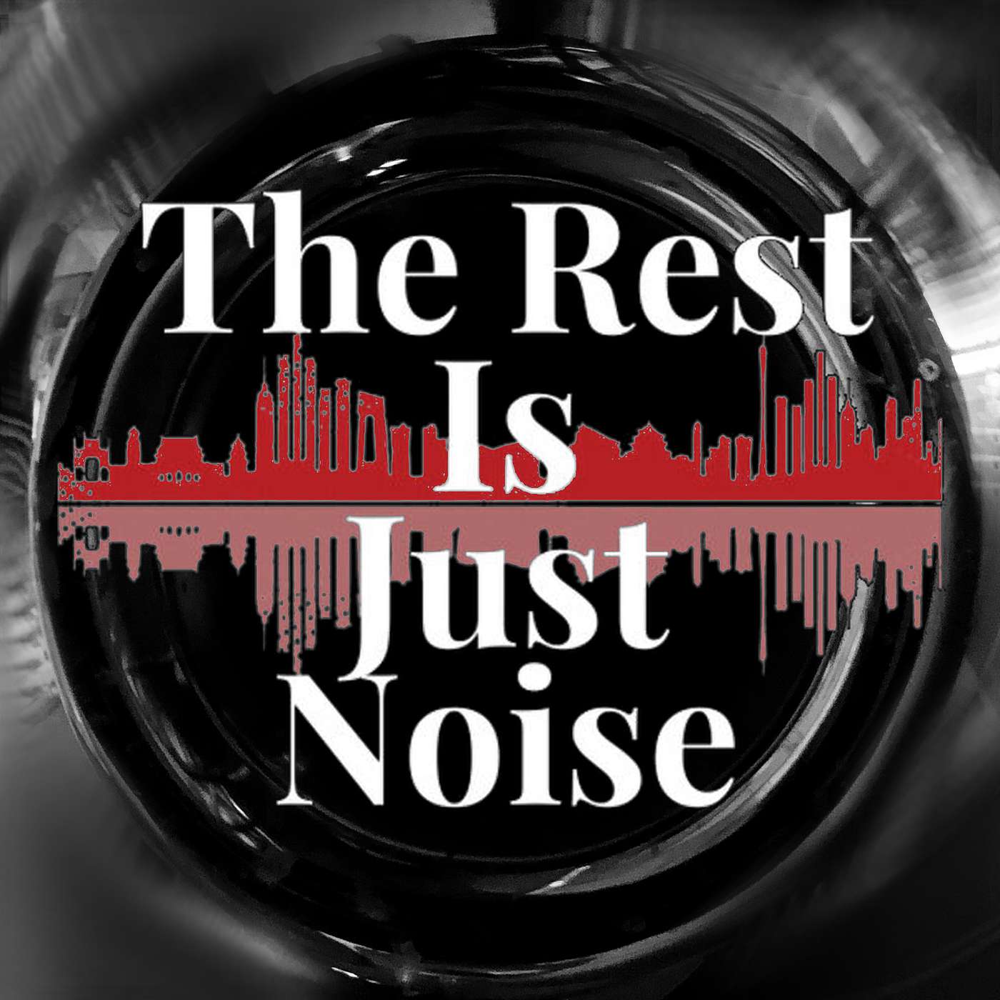 The Rest Is Just Noise