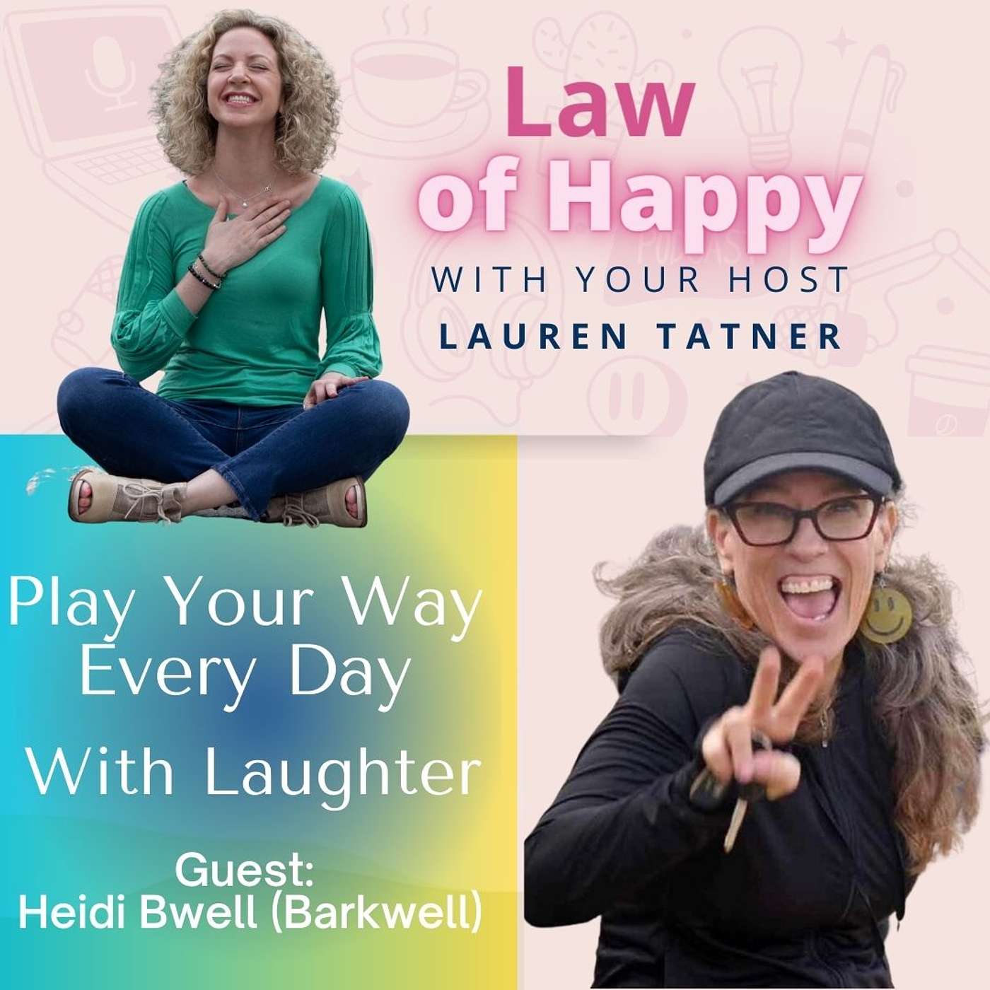 Play Your Way Every Day With Laughter (with Heidi B Barkwell)