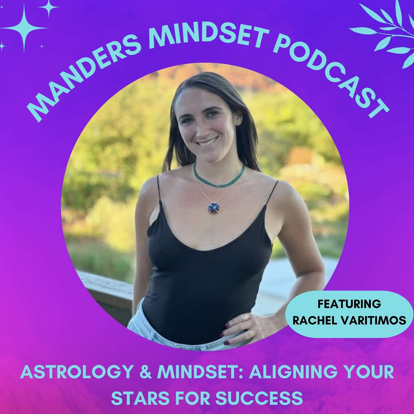 Astrology & Mindset: Aligning Your Stars for Success with Rachel Varitimos | 73