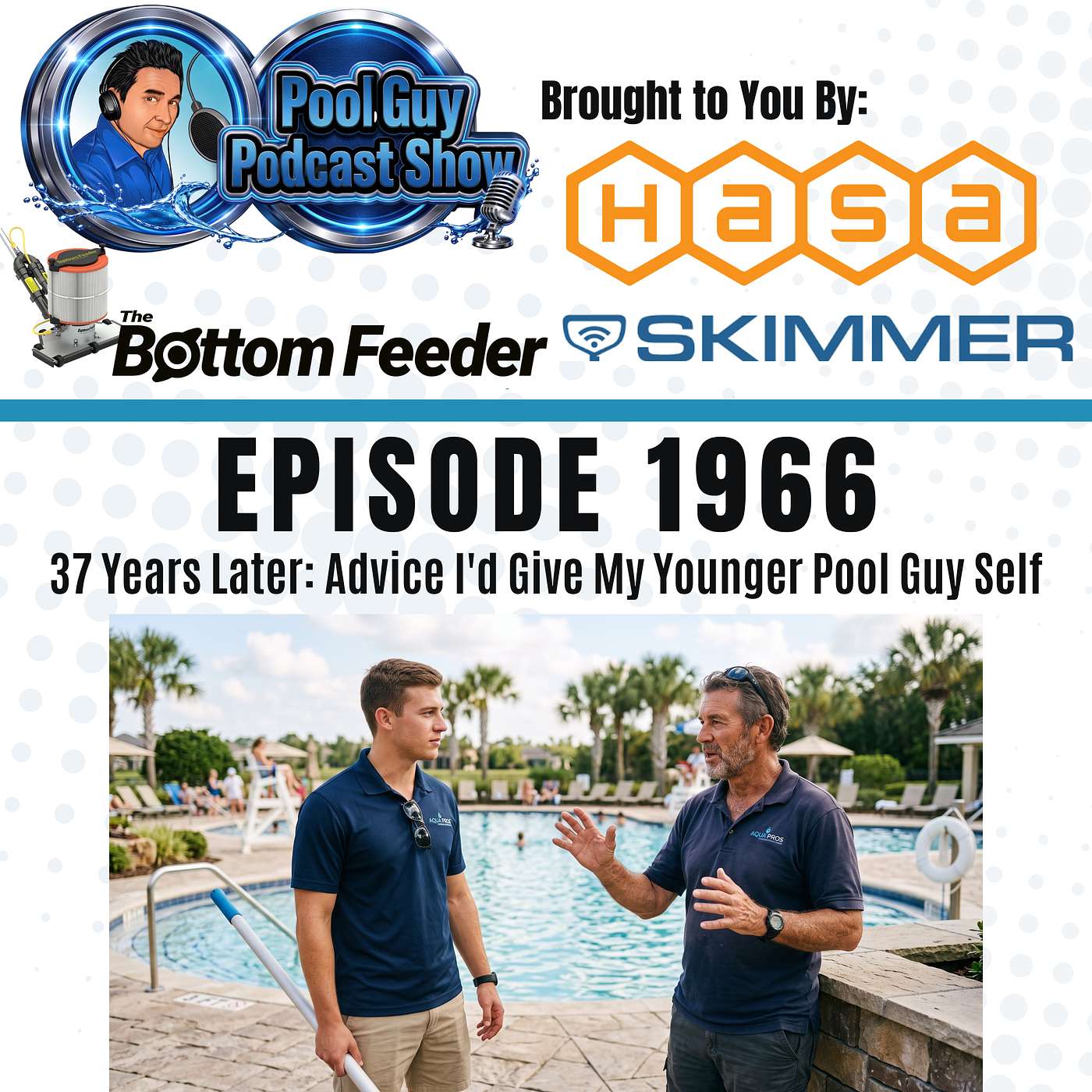 37 Years Later: Advice I'd Give My Younger Pool Guy Self