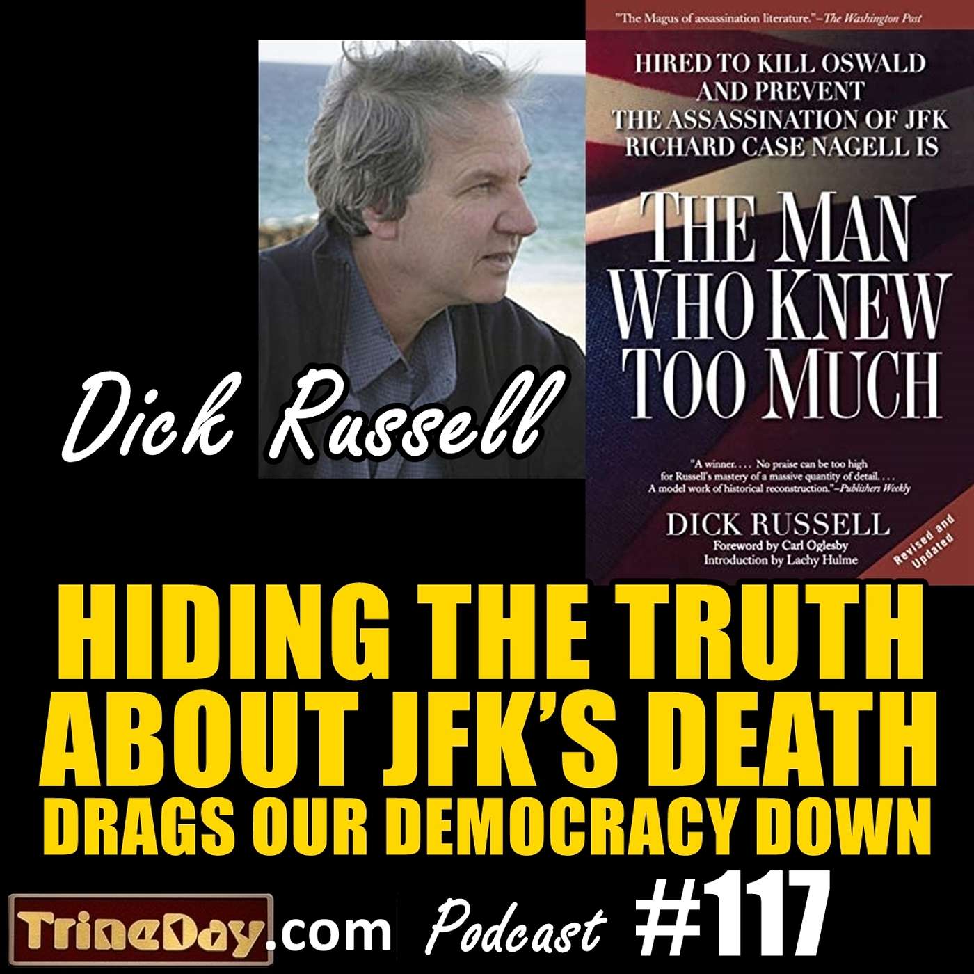 117. Dick Russell: Hiding the Truth about JFK’s Death Drags Our Democracy Down
