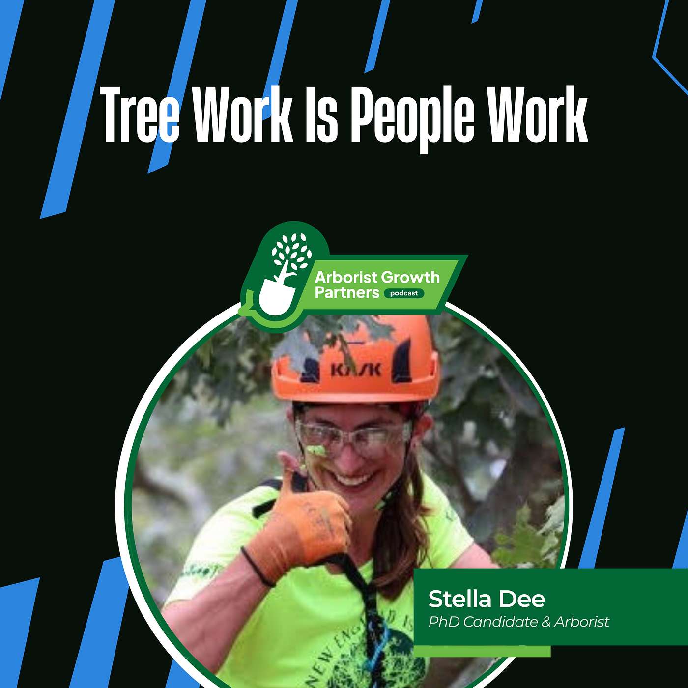 Tree Work Is People Work. An Interview With Stella Dee