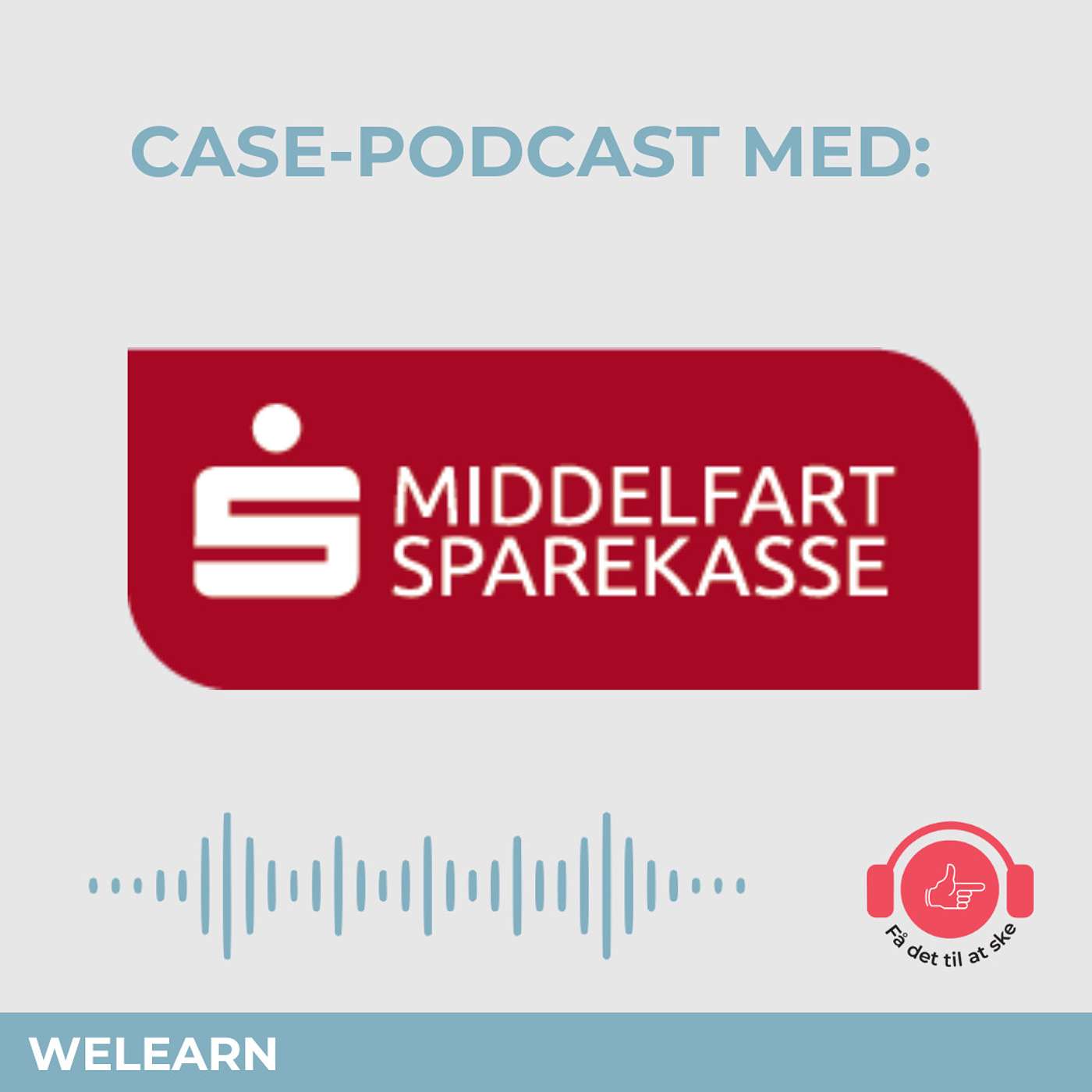 #64 CASE: Få Det Til At Ske med Middelfart Sparekasse og mikrohandlinger med fremtid episode artwork
