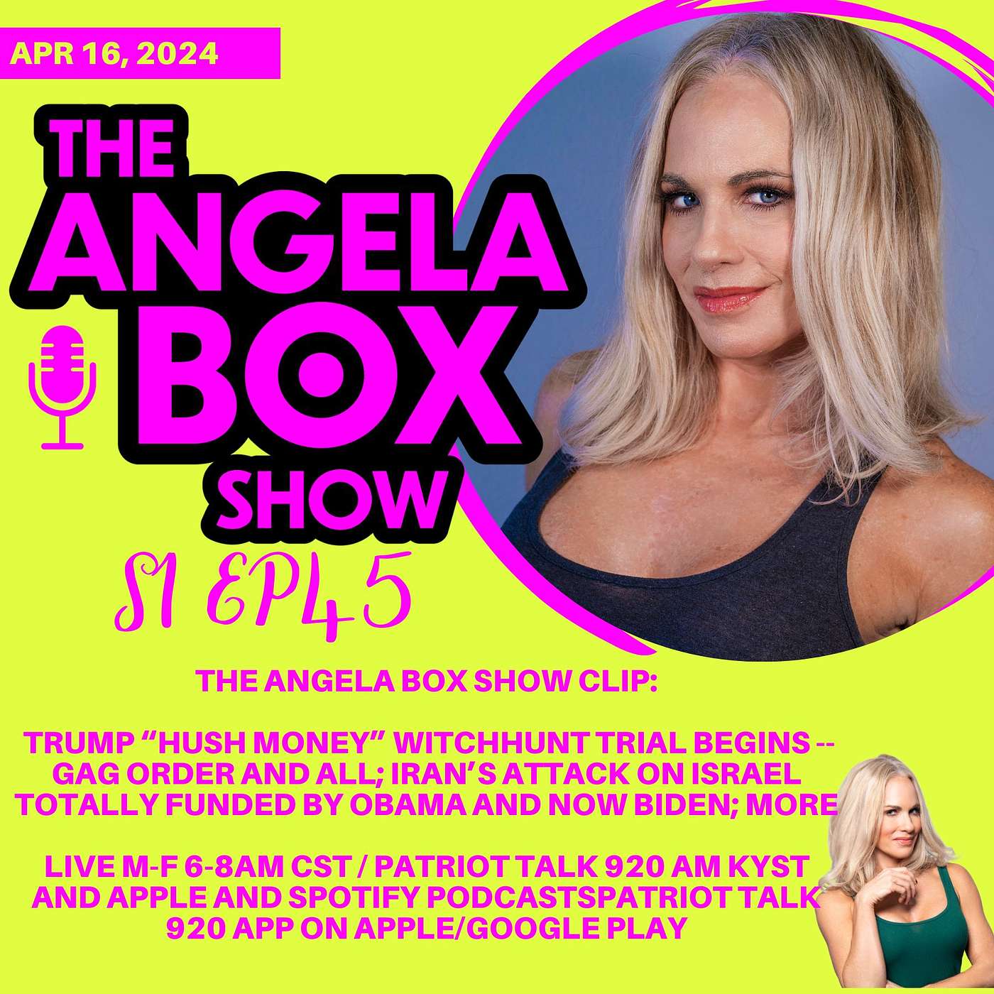 The Angela Box Show - April 16, 2024 S1 Ep45 - TRUMP “HUSH MONEY” WITCHHUNT TRIAL BEGINS -- GAG ORDER AND ALL; IRAN’S ATTACK ON ISRAEL TOTALLY FUNDED BY OBAMA AND NOW BIDEN; MORE