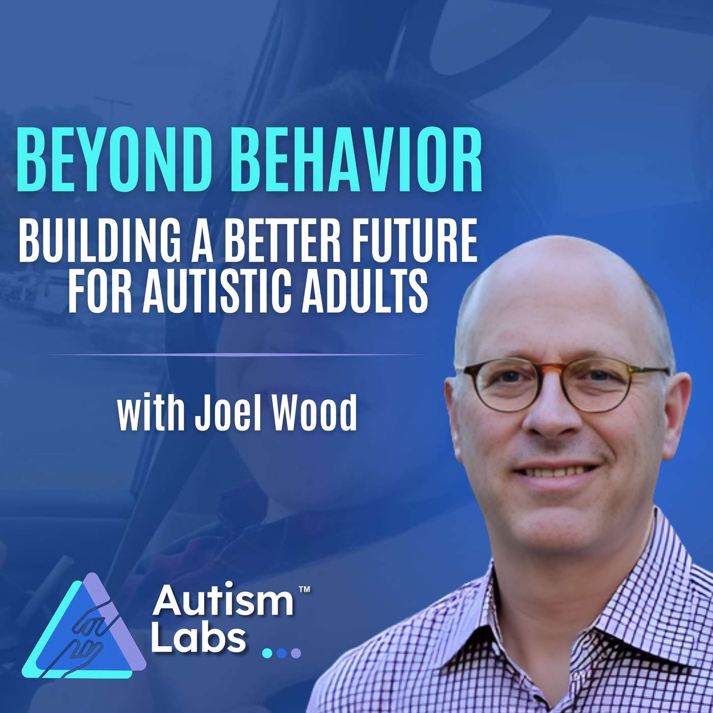 He Can't Speak, But He Has So Much to Say: Profound Autism with Joel Wood episode artwork