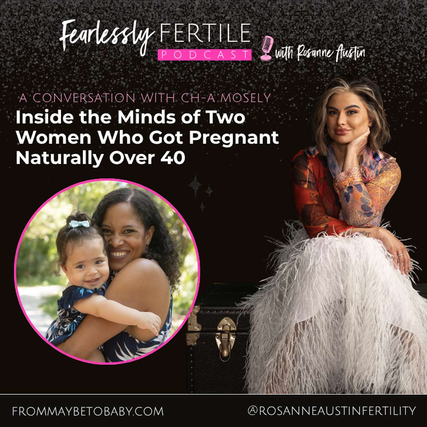 Special Episode: Inside the Minds of Two Women Who Got Pregnant Naturally Over 40: A Conversation with Ch-a Mosely episode artwork